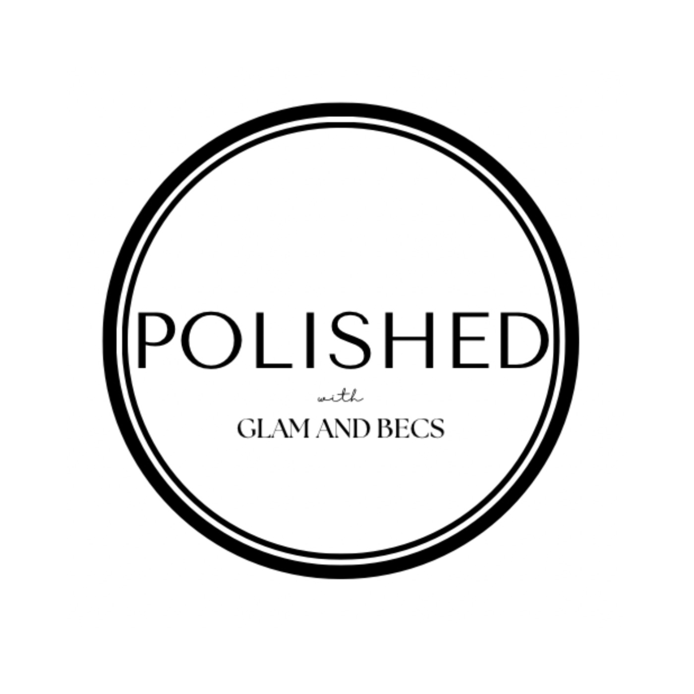 Polished with Glam and Becs