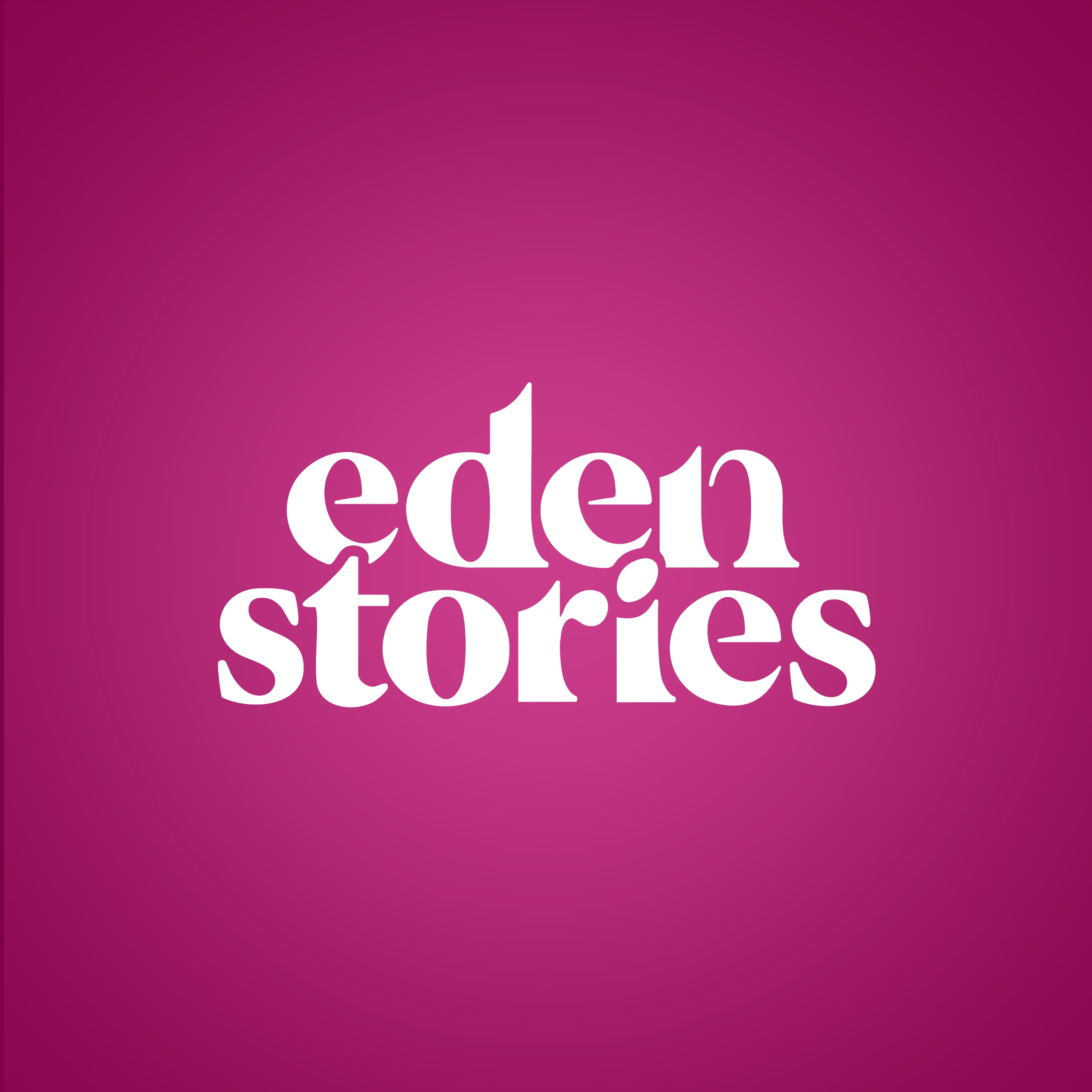 Eden Stories Podcast Eden Stories