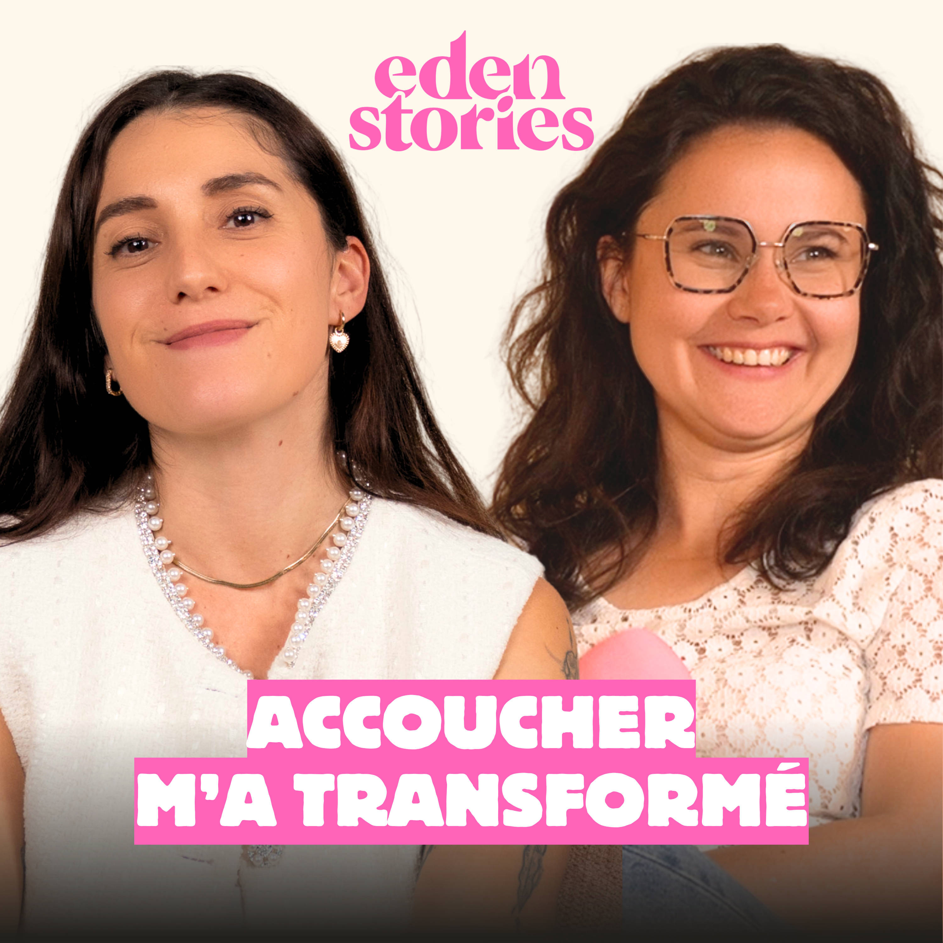 ACCOUCHER M'A TRANSFORMÉ - Eden Stories (Maternité & Parentalité)