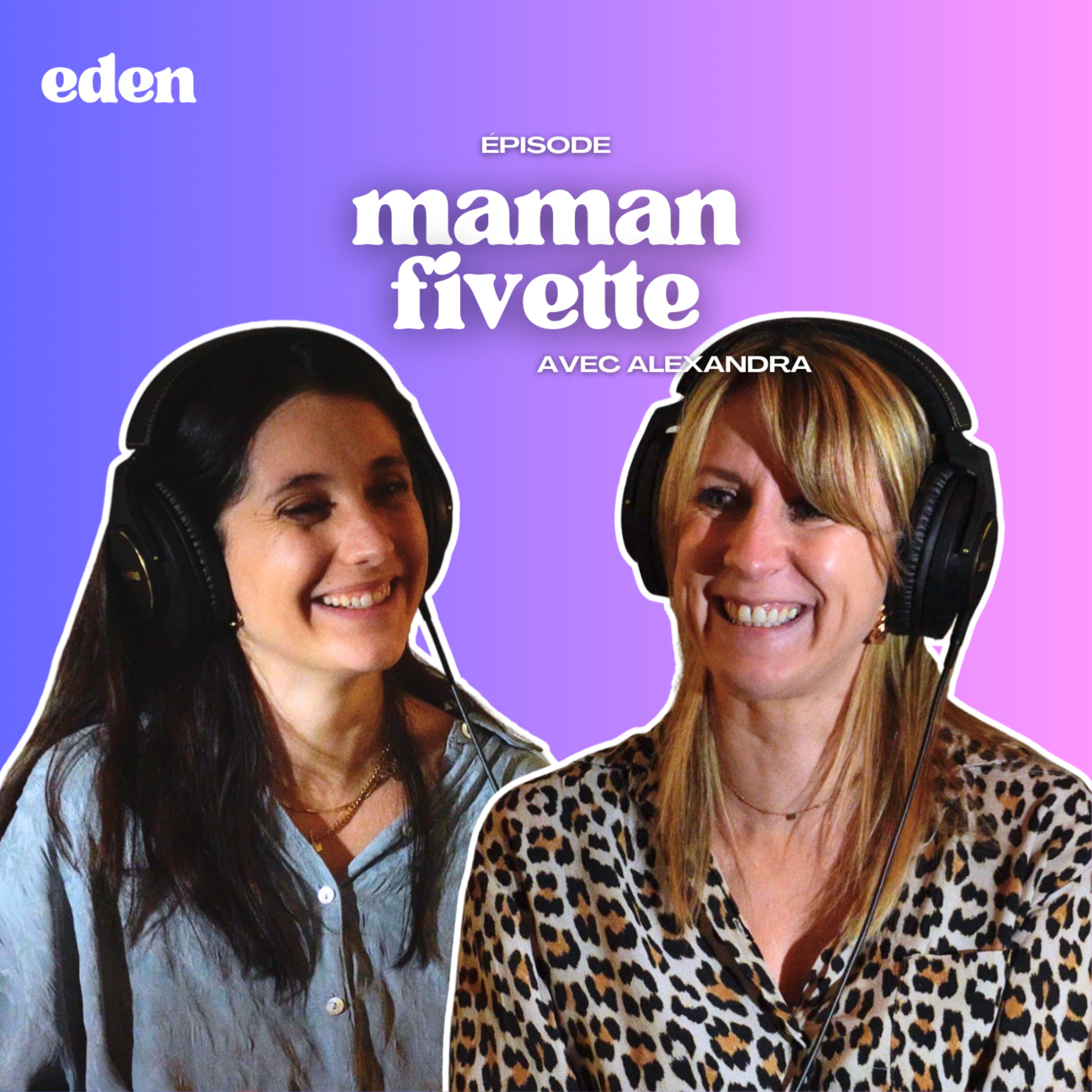 MAMAN FIVETTE - Eden Stories (Maternité)