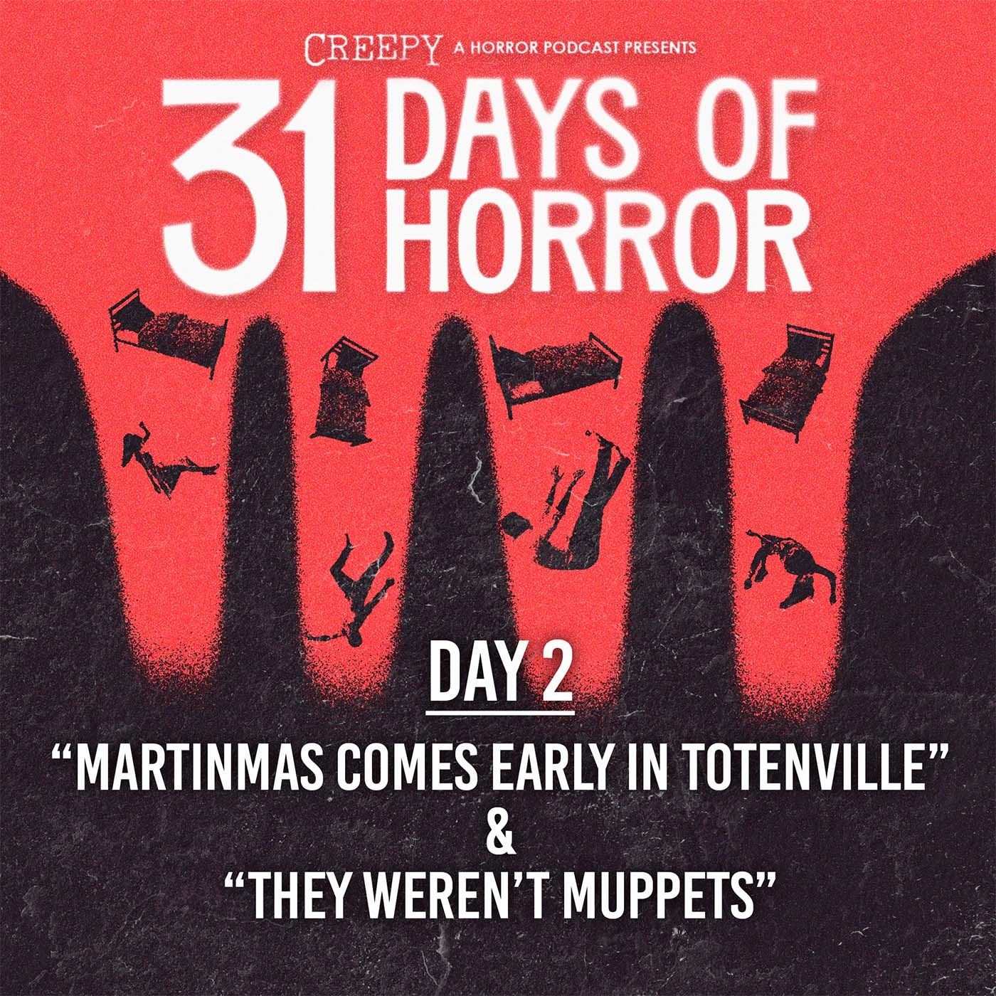 Day 2 - Martinmas Comes Early in Totenville & They Weren't Muppets