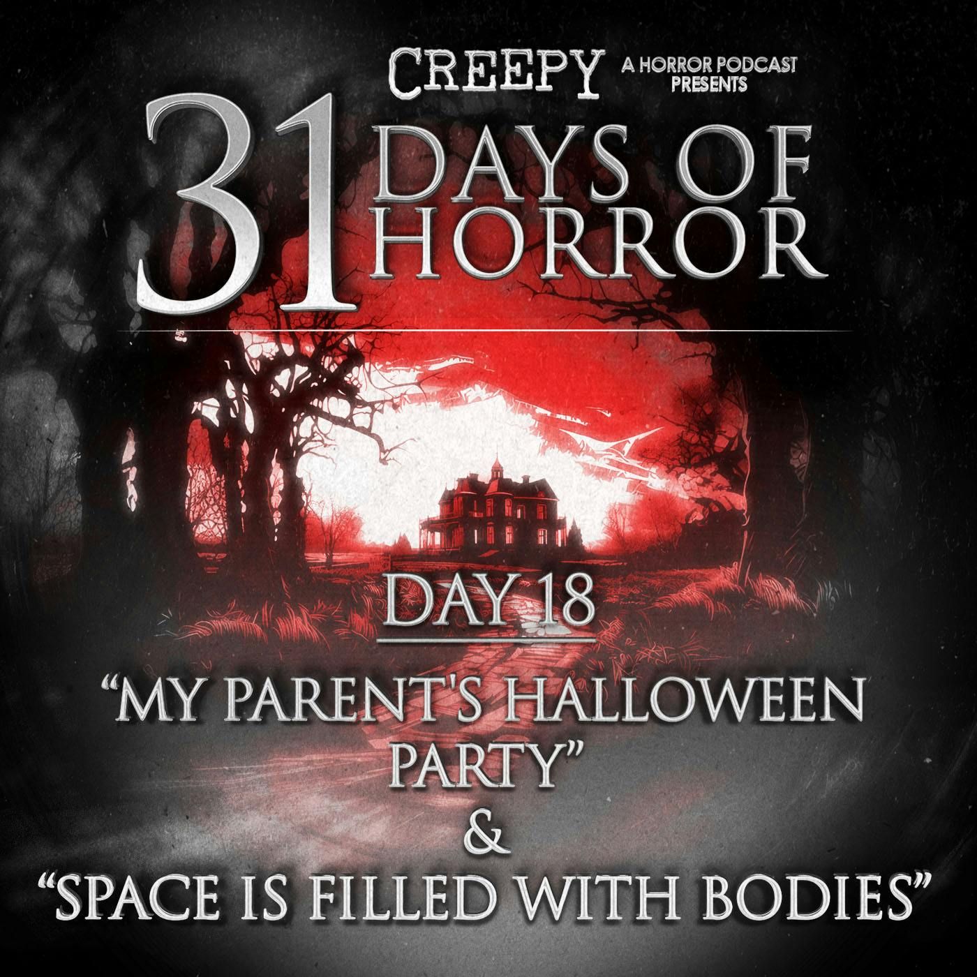 Day 18 - My Parent's Halloween Party & Space is Filled with Bodies