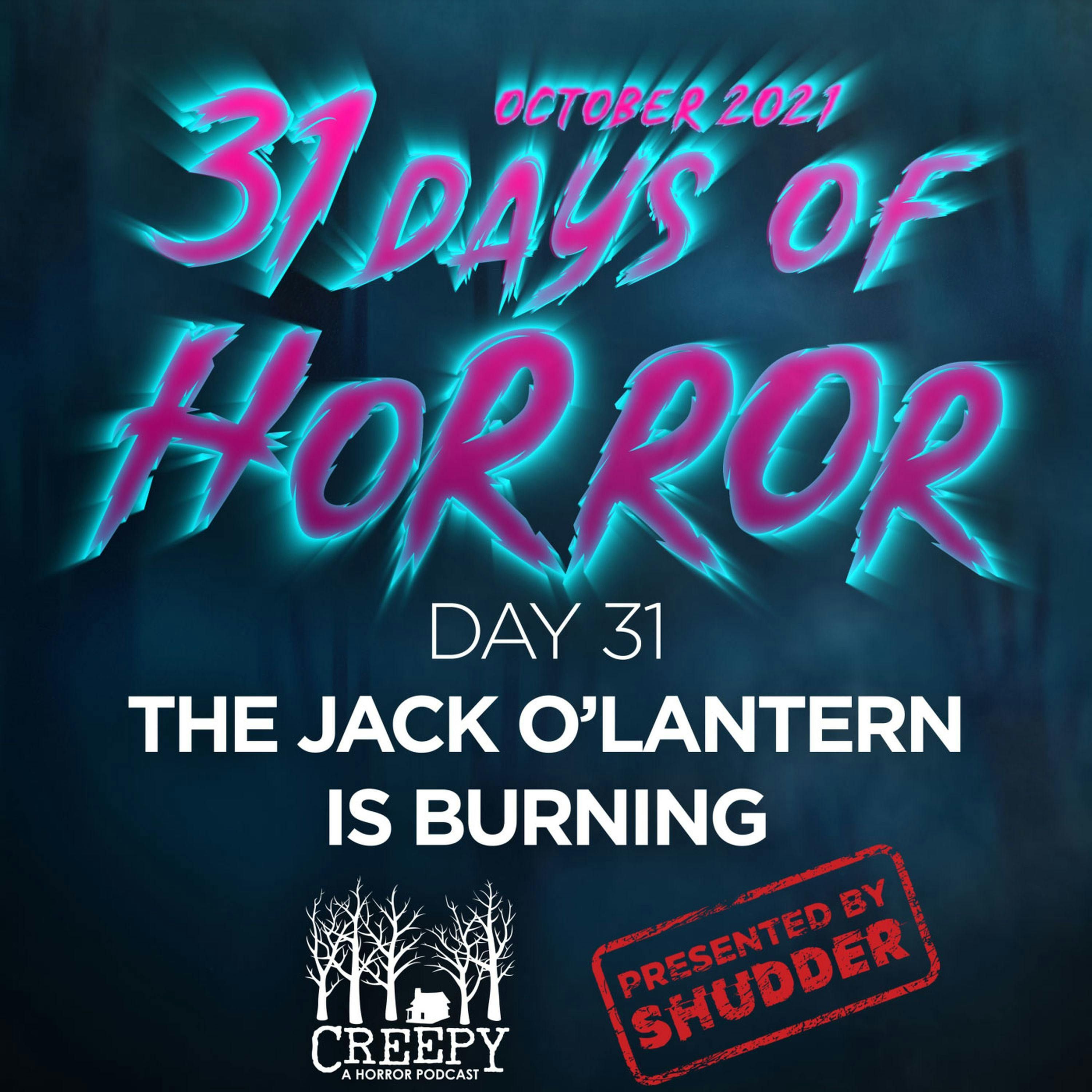 Day 31 - The Jack 'O' Lantern is Burning