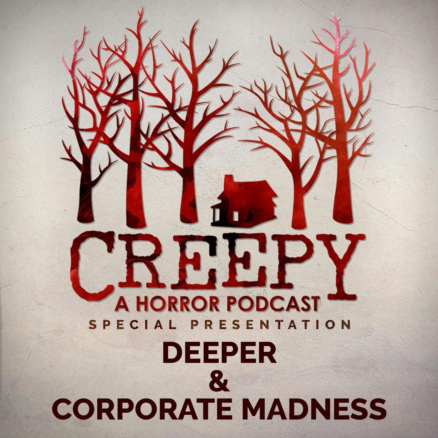 Deeper & Corporate Madness
