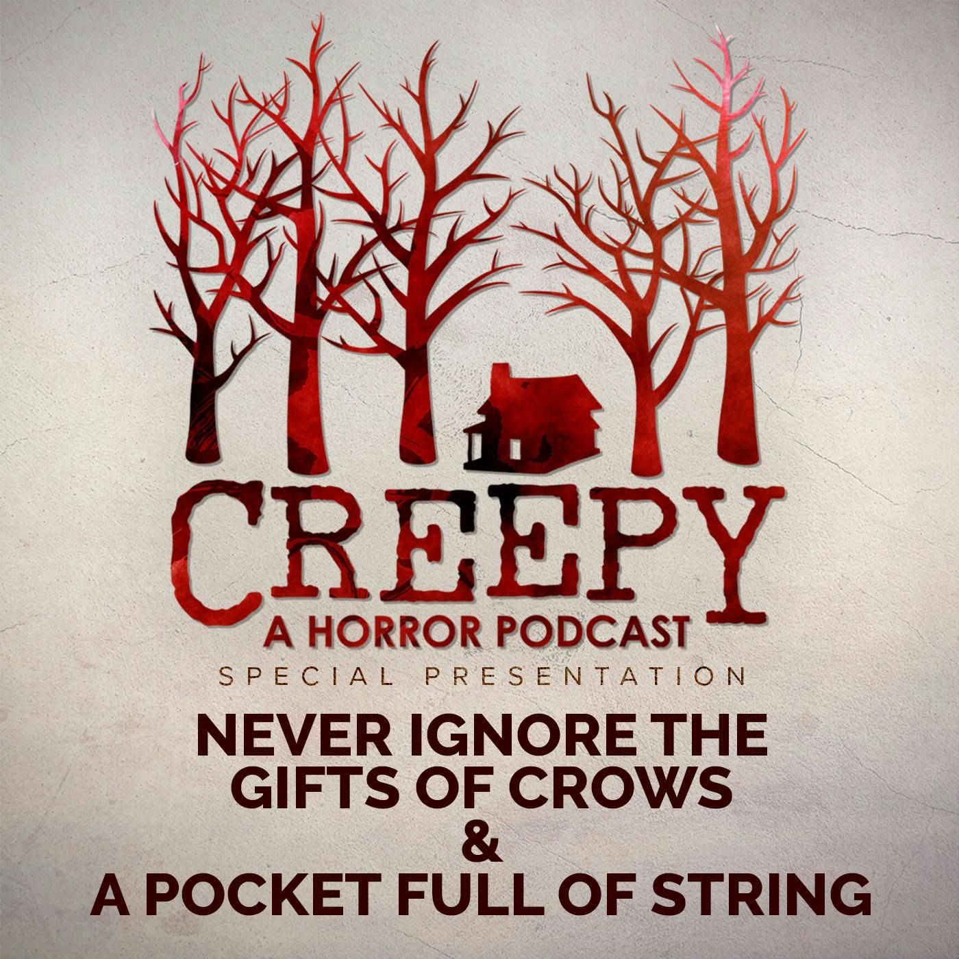 Never Ignore the Gifts Of Crows & A Pocket Full of String