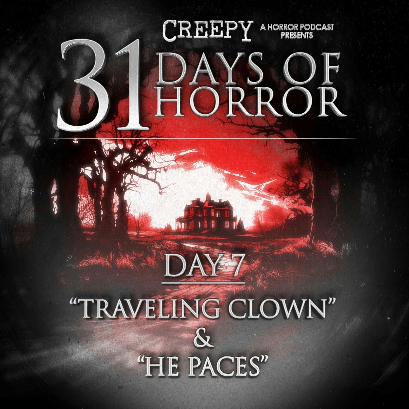 Day 7 - Traveling Clown & He Paces