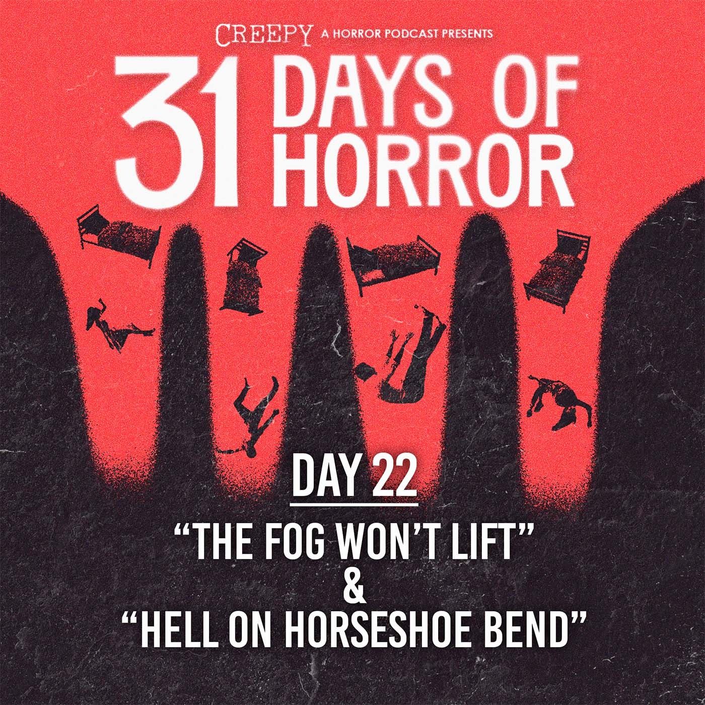 Day 22 - The Fog Won't Lift & Hell on Horseshoe Bend