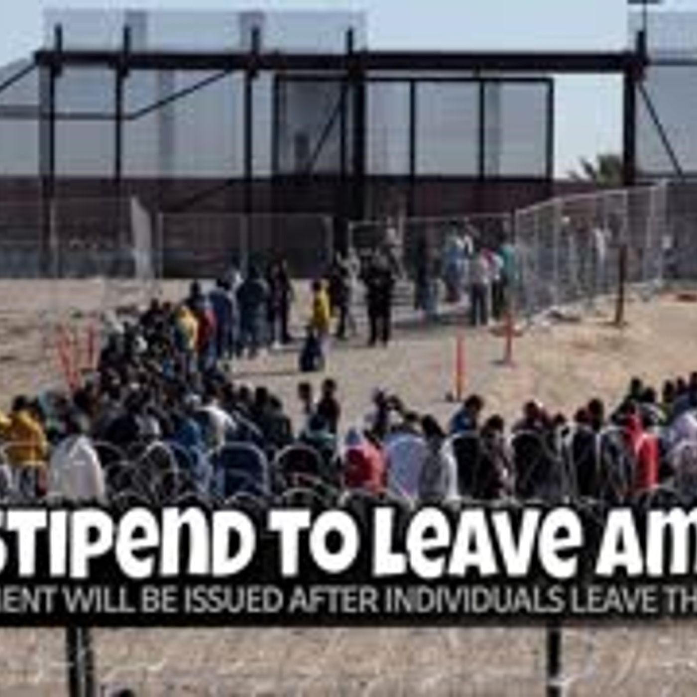 E2082: DHS Offers $1,000 Stipend For Illegal Immigrants To Leave 5/6/25 episode artwork