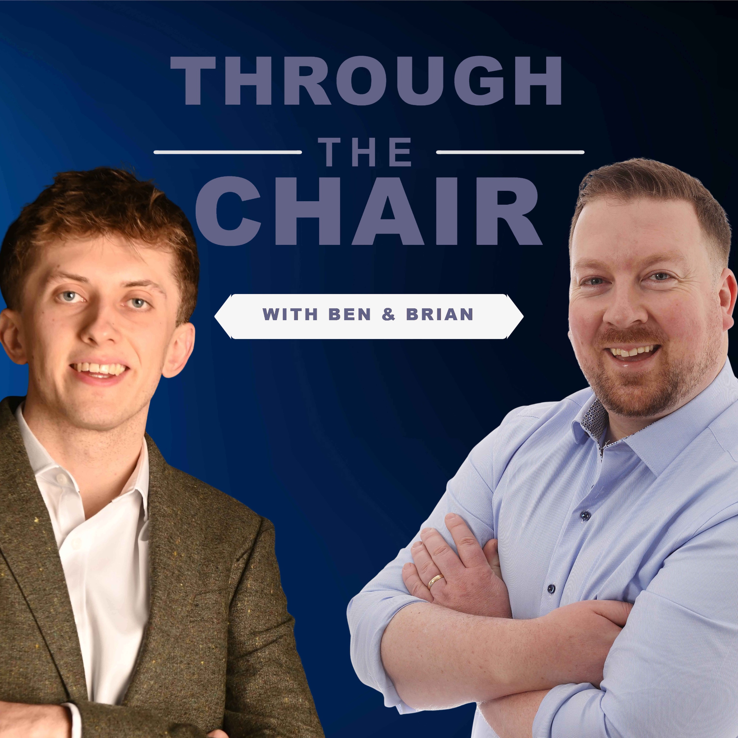 Through The Chair Podcast Episode 2 w/ Ben Ward & Brian O’Donoghue episode artwork