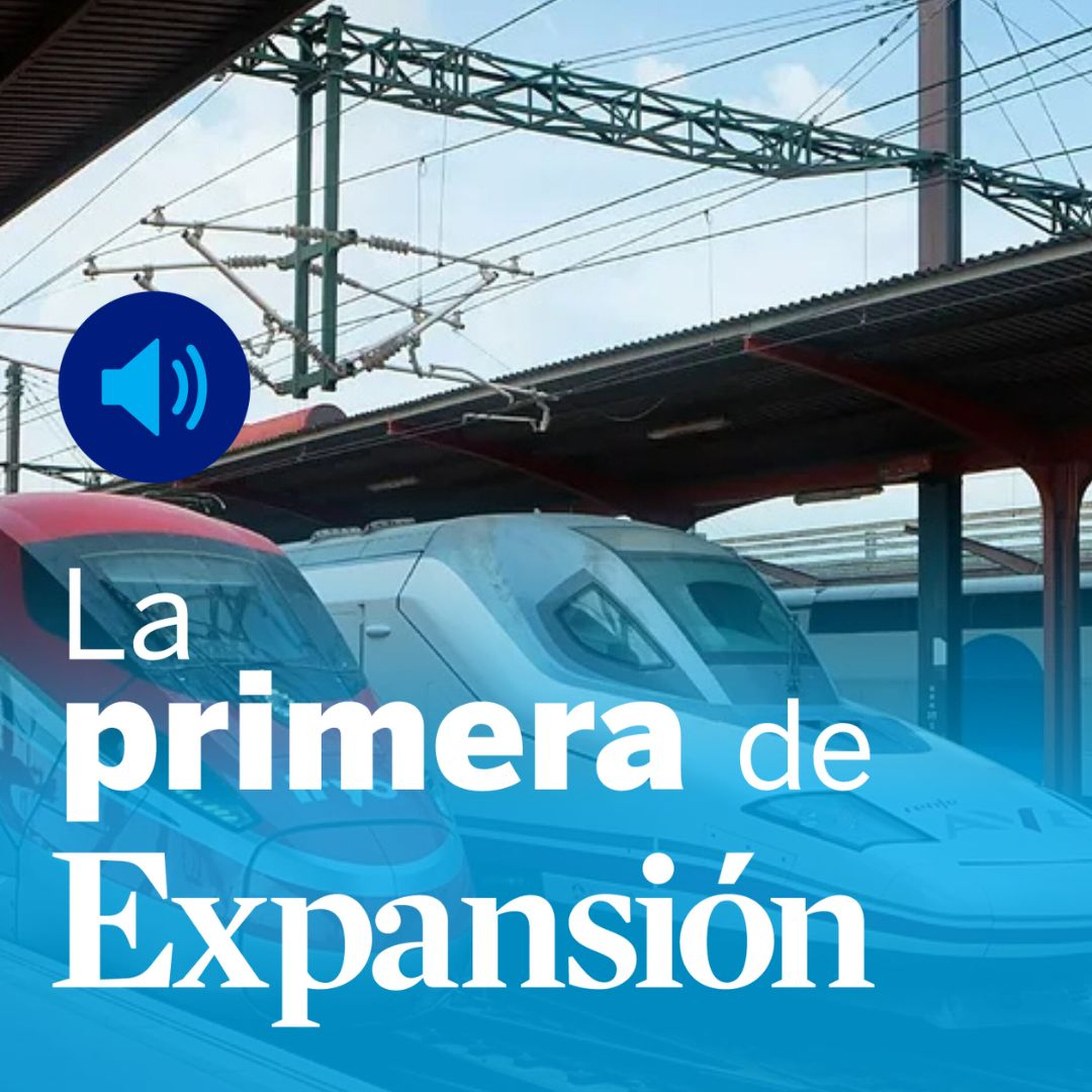La Primera de Expansión sobre Renfe, Ouig, Iryo, el récord de grandes fusiones y Santander episode artwork