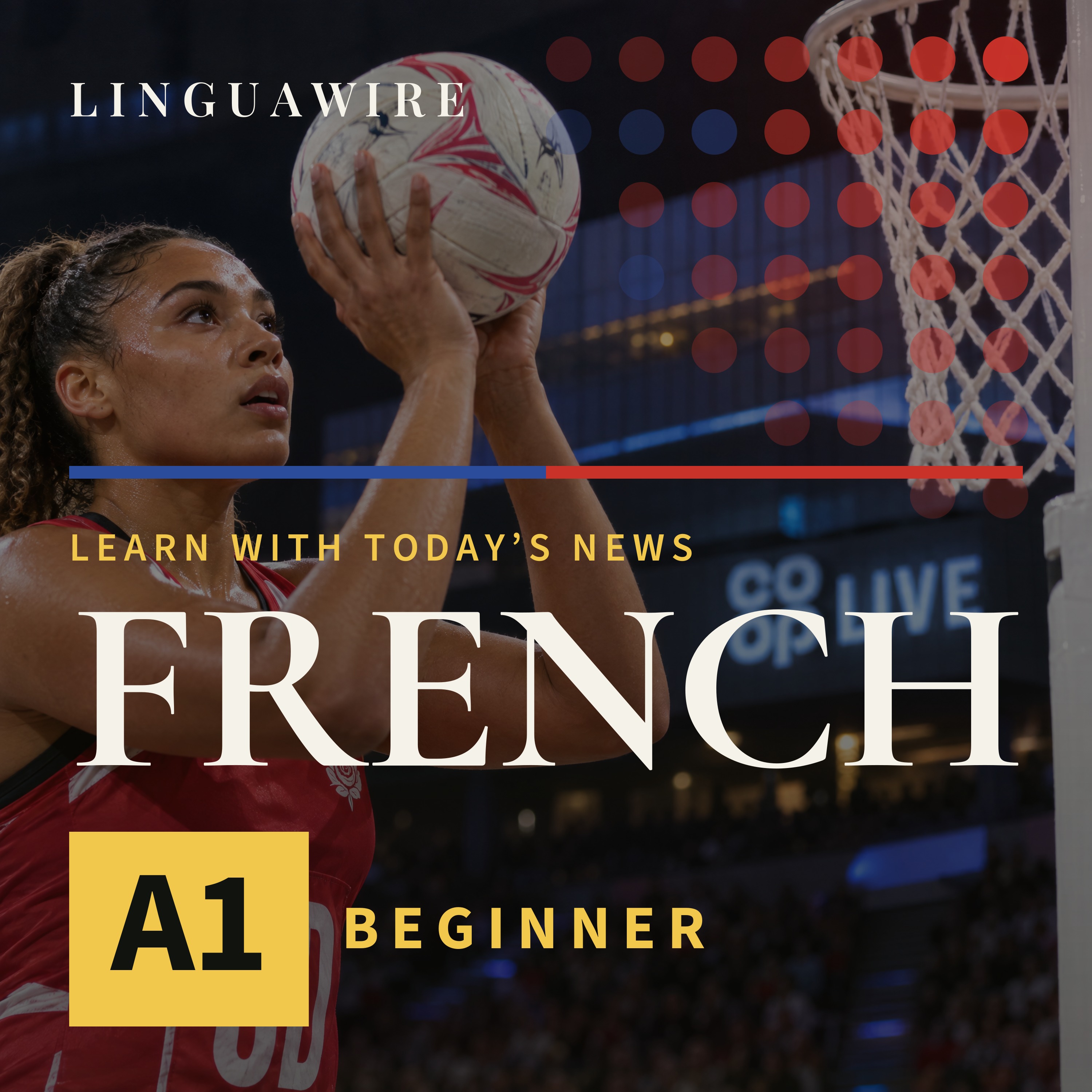A1 French News | Why England Is Hosting Netball's Biggest Event Again episode artwork