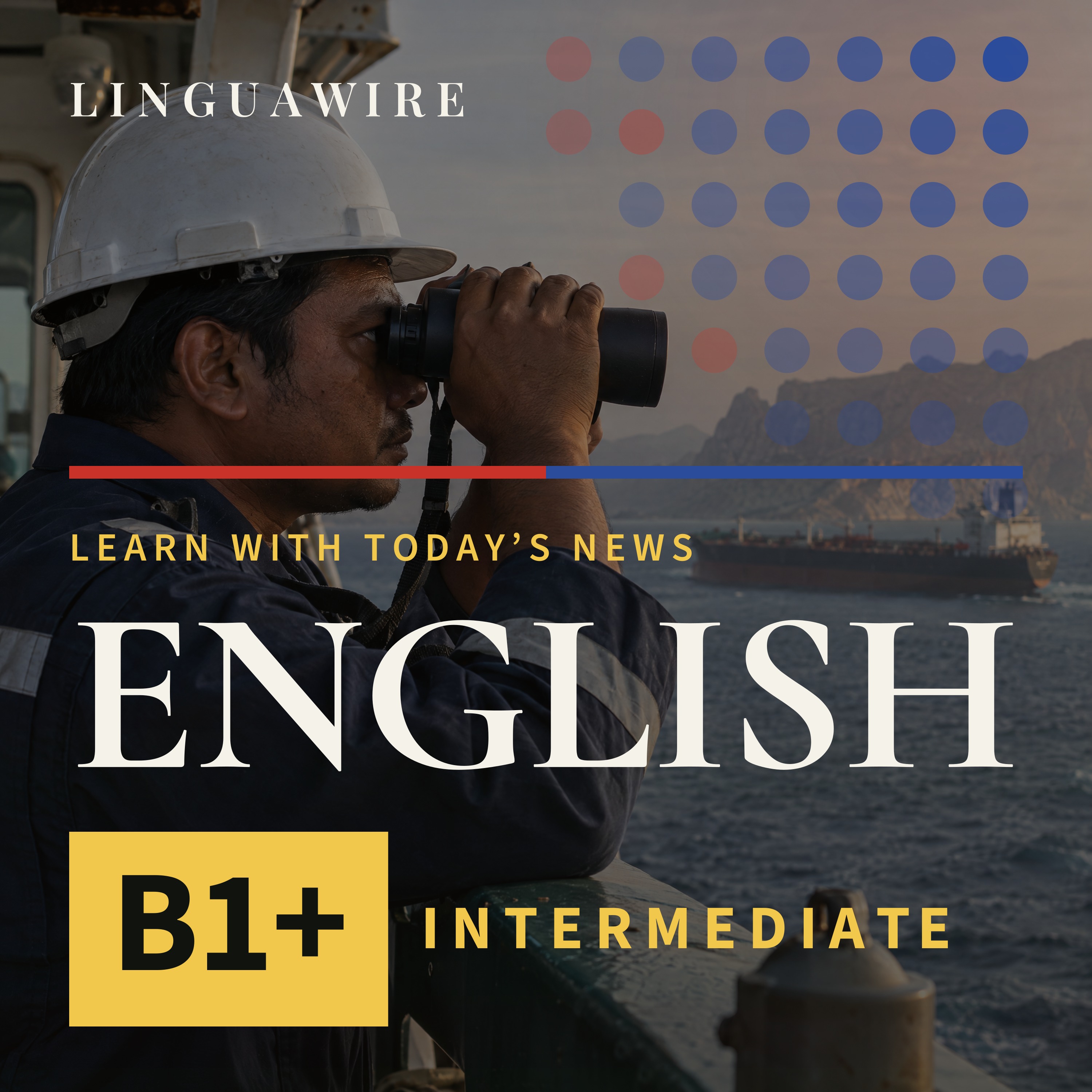 B1 English News | Sailors Offered Five Times Their Pay to Cross Hormuz episode artwork