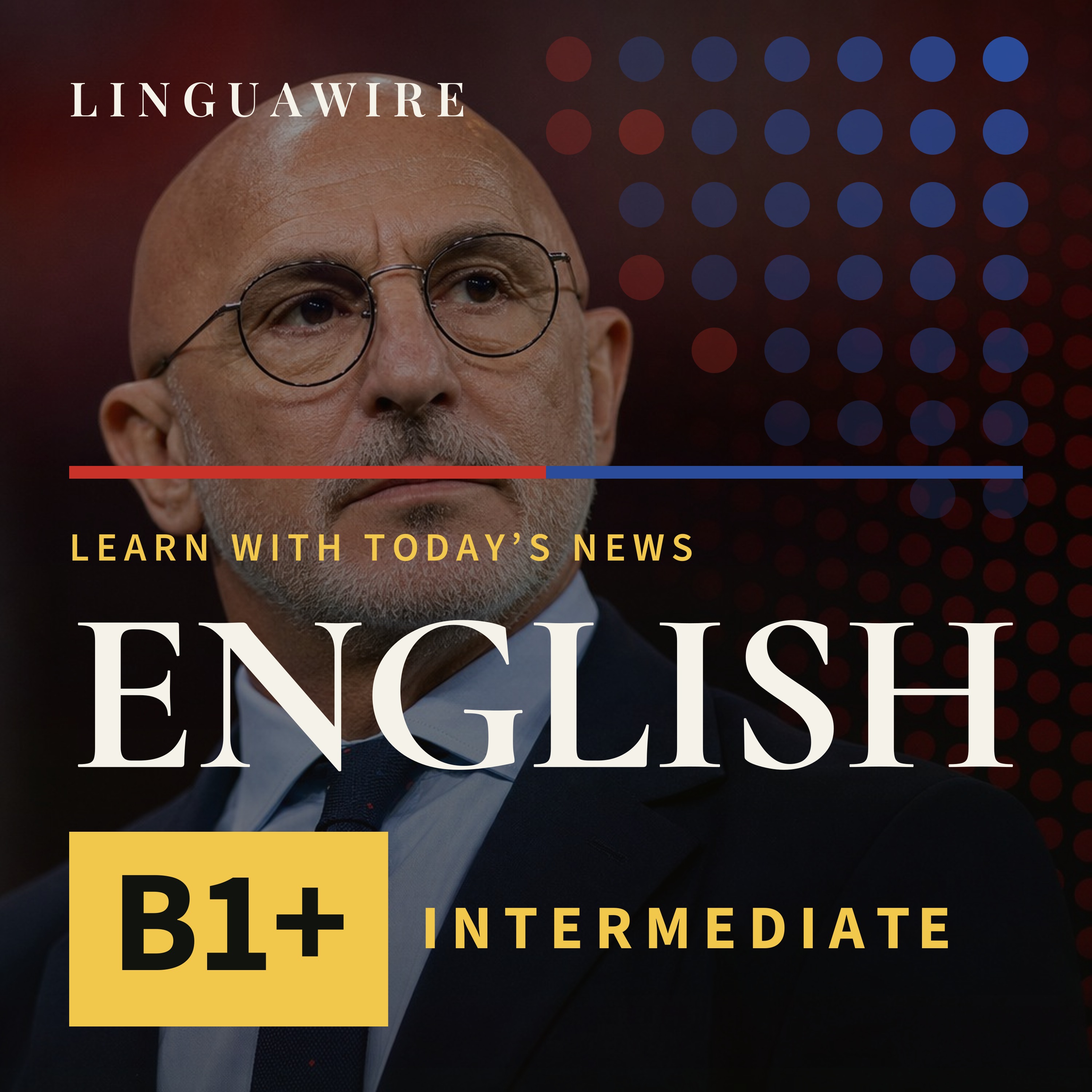 B1 English News | Luis de la Fuente Stays to Lead Spain to 2032 episode artwork