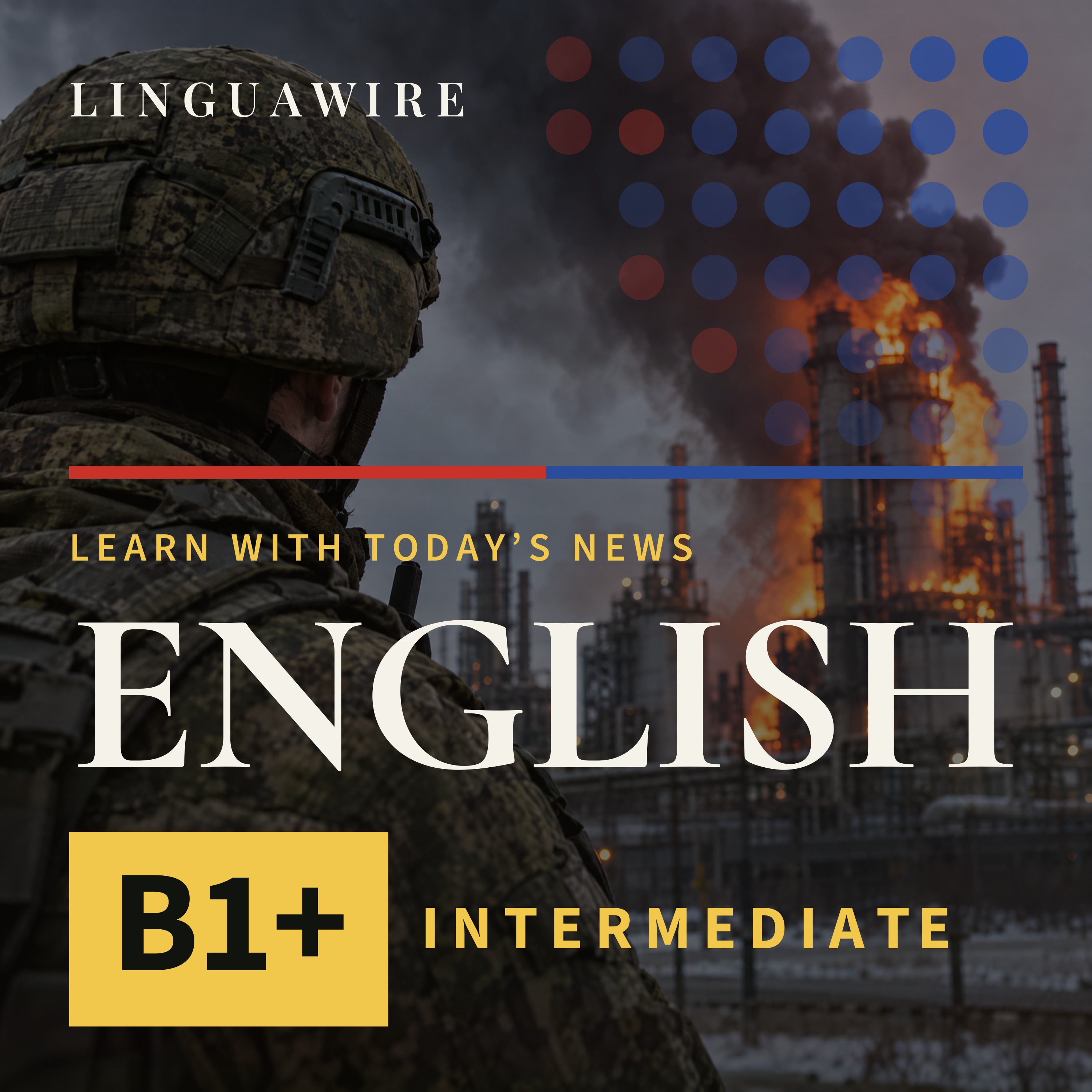B1 English News | Why Ukraine Hit a Russian Refinery Near Moscow episode artwork