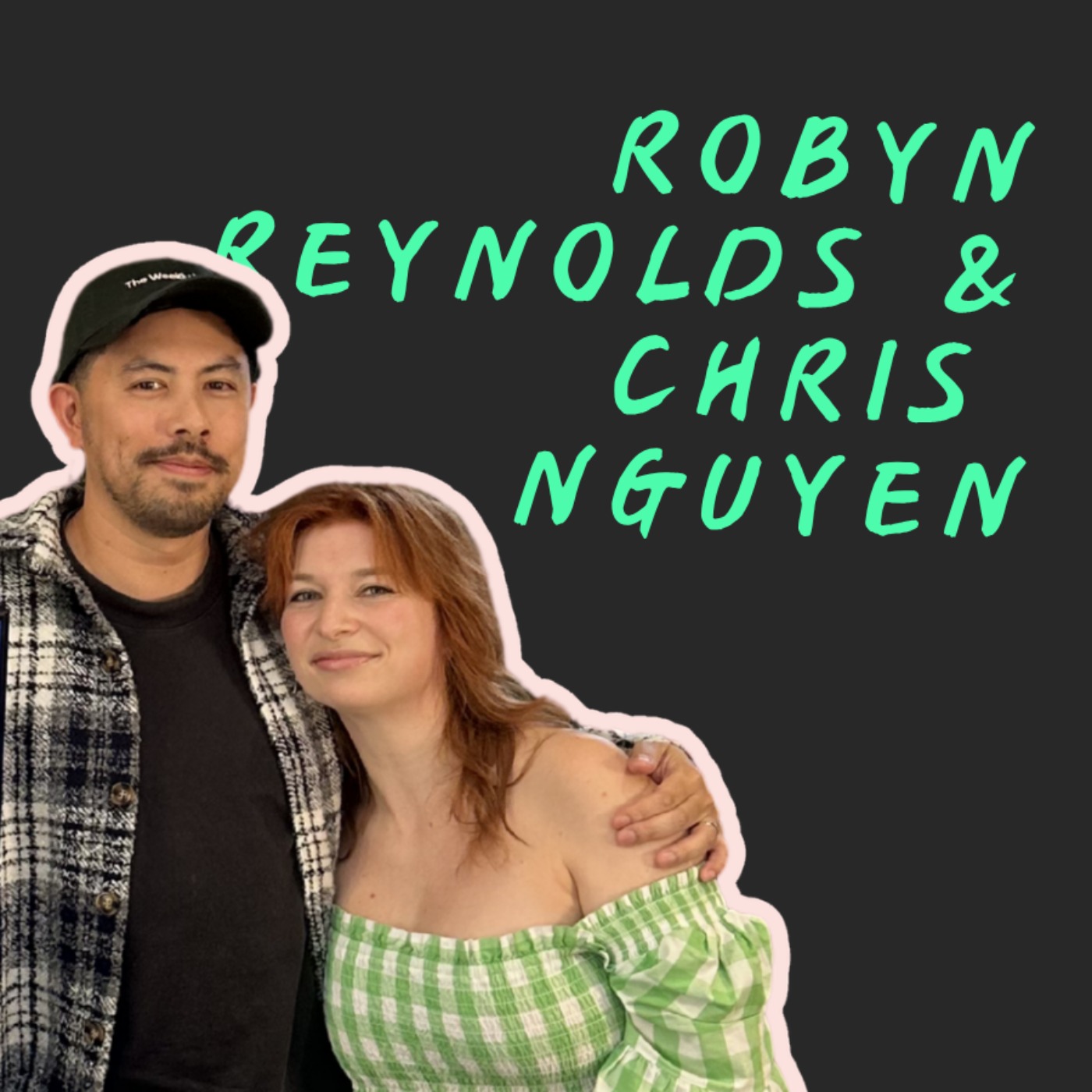 Robyn Reynolds & Chris Nguyen episode artwork
