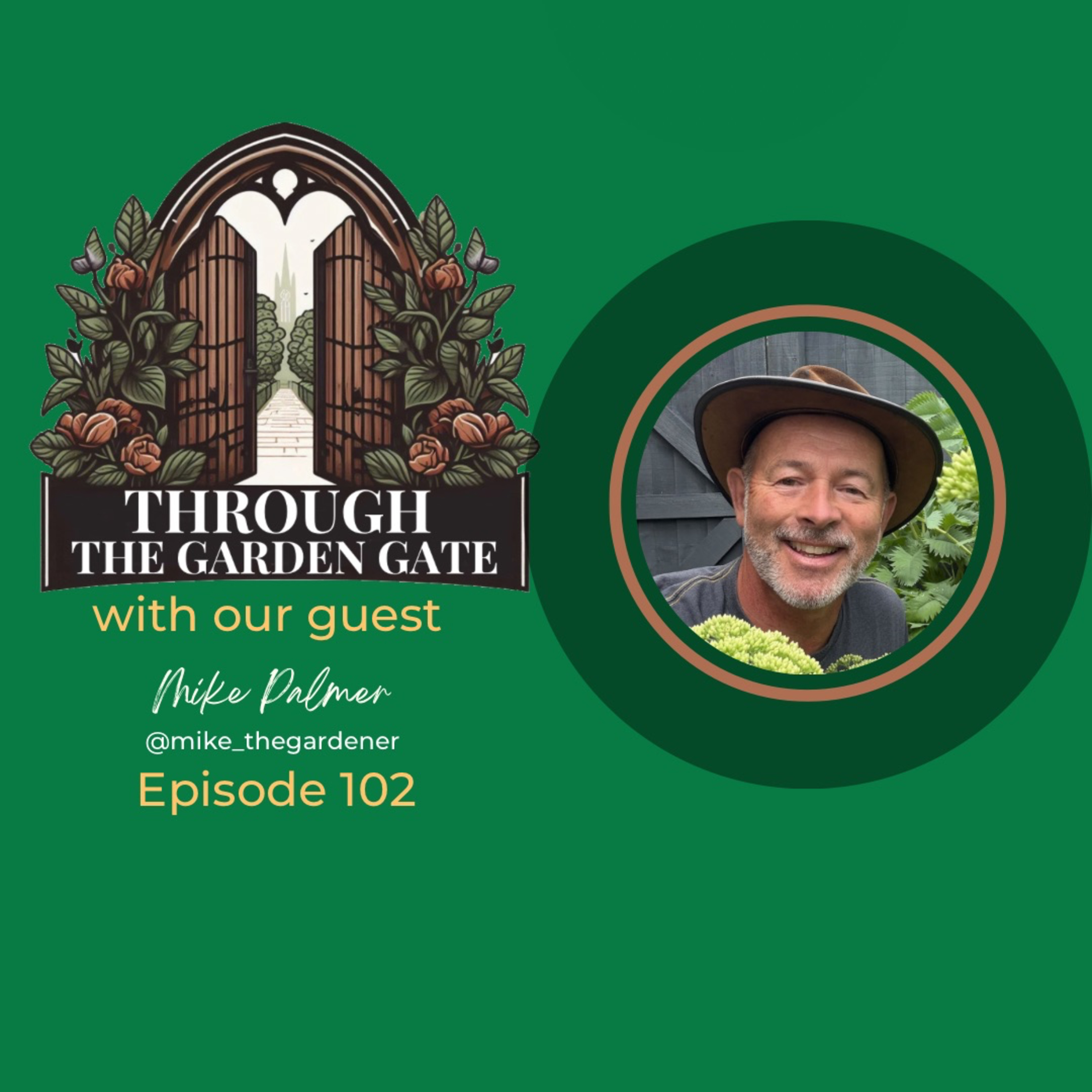 Episode 102 : Mike Palmer @mike_thegardener episode artwork