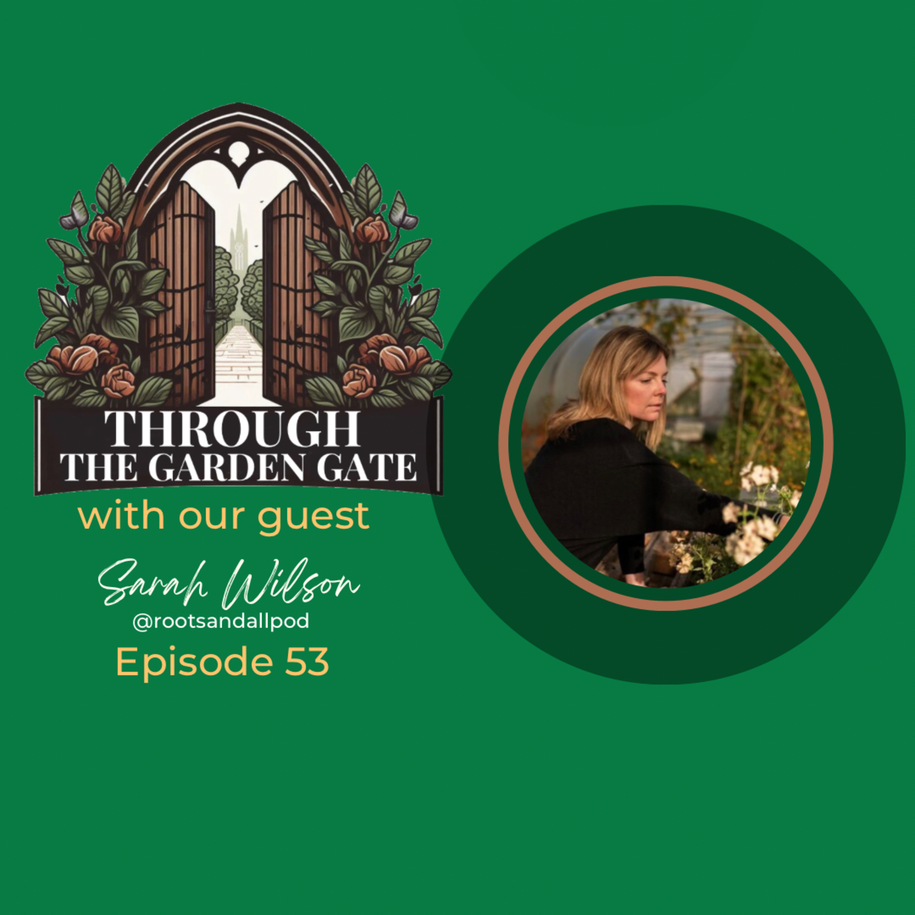 Episode 53 : Sarah Wilson host of Roots and All Podcast 🫣 episode artwork