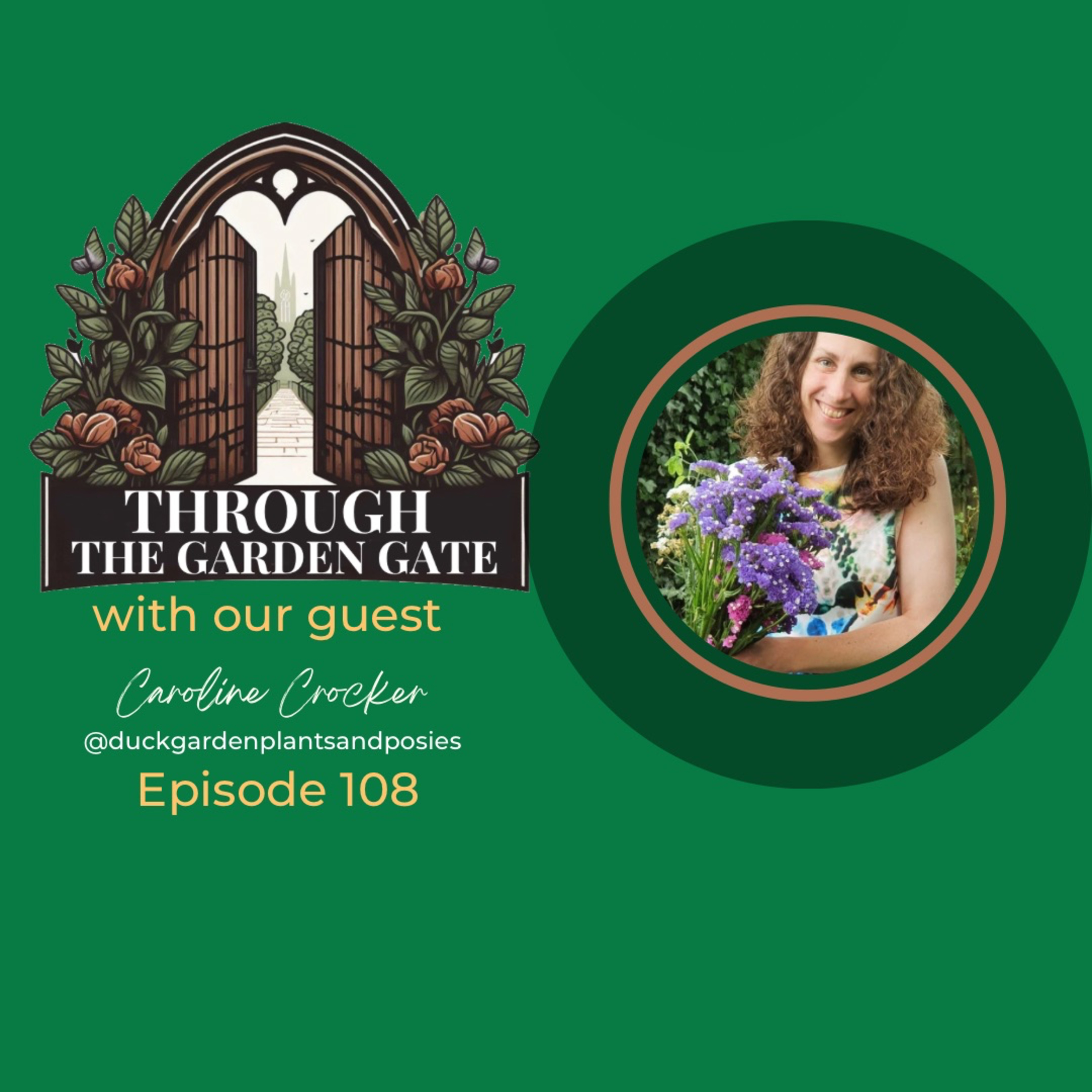 Caroline Crocker @duckgardenplantsandposies 😀 episode artwork