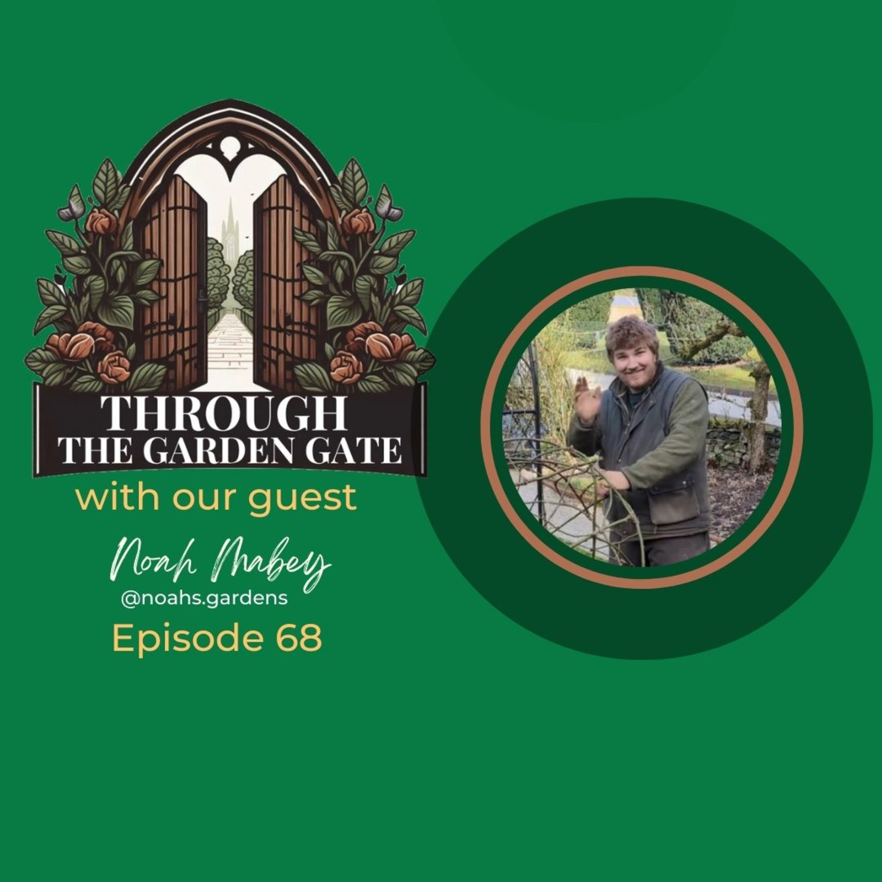 Episode 68 : Noah Mabey @noahs.gardens 👍🏻 episode artwork