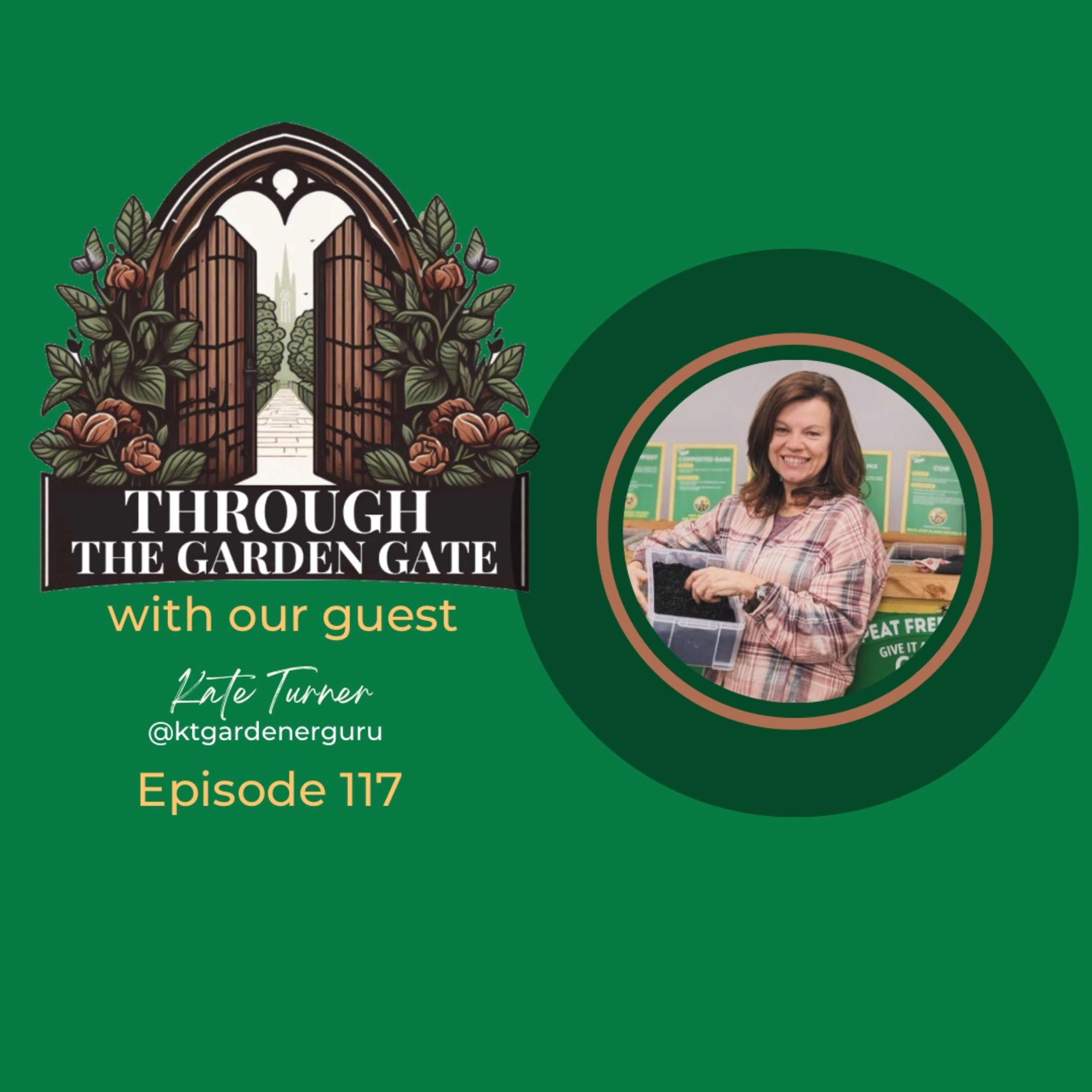 Kate Turner @ktgardenerguru 🙂 episode artwork