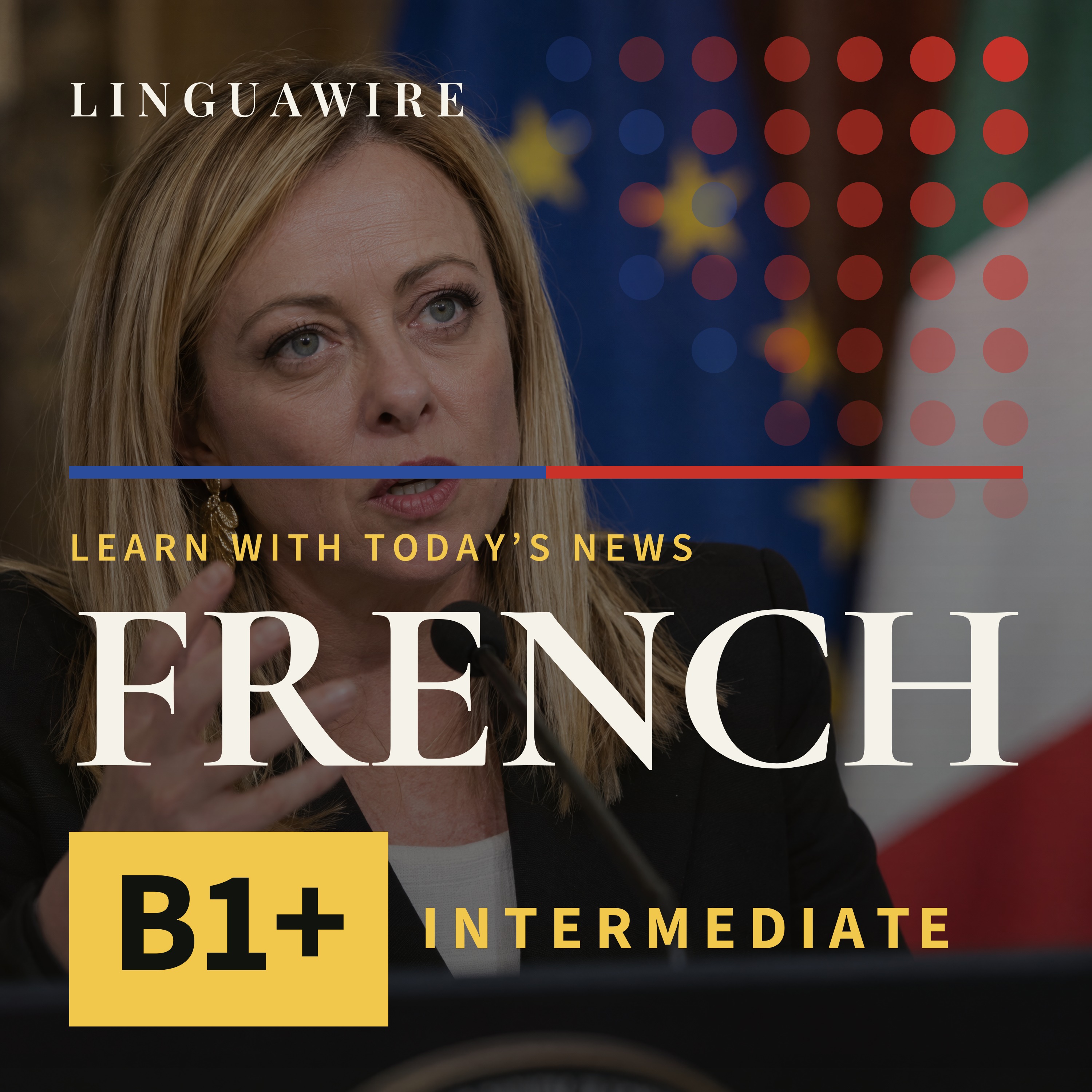 B1 French News | Why Giorgia Meloni Is Trademarking Her Voice episode artwork