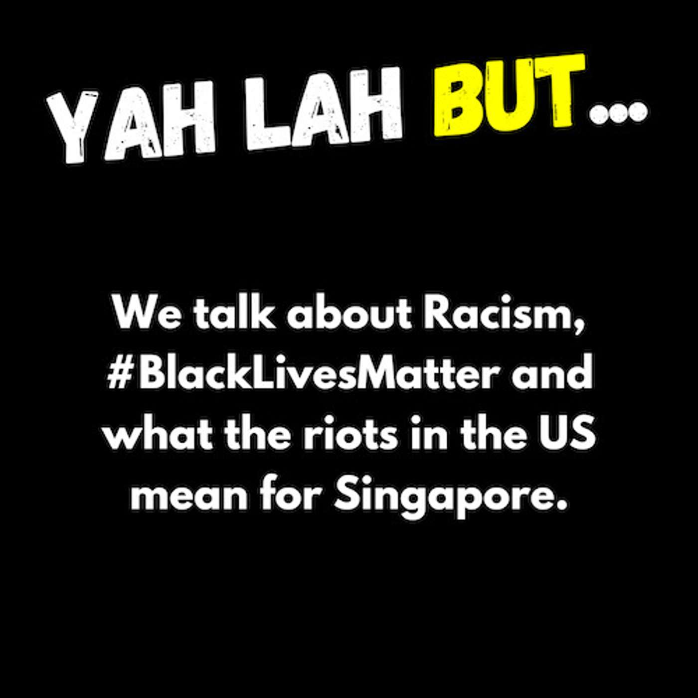 YLB #57 - What the #BlackLivesMatter protests mean for SG & is the SAF Safety Stoppage Card a good thing? episode artwork