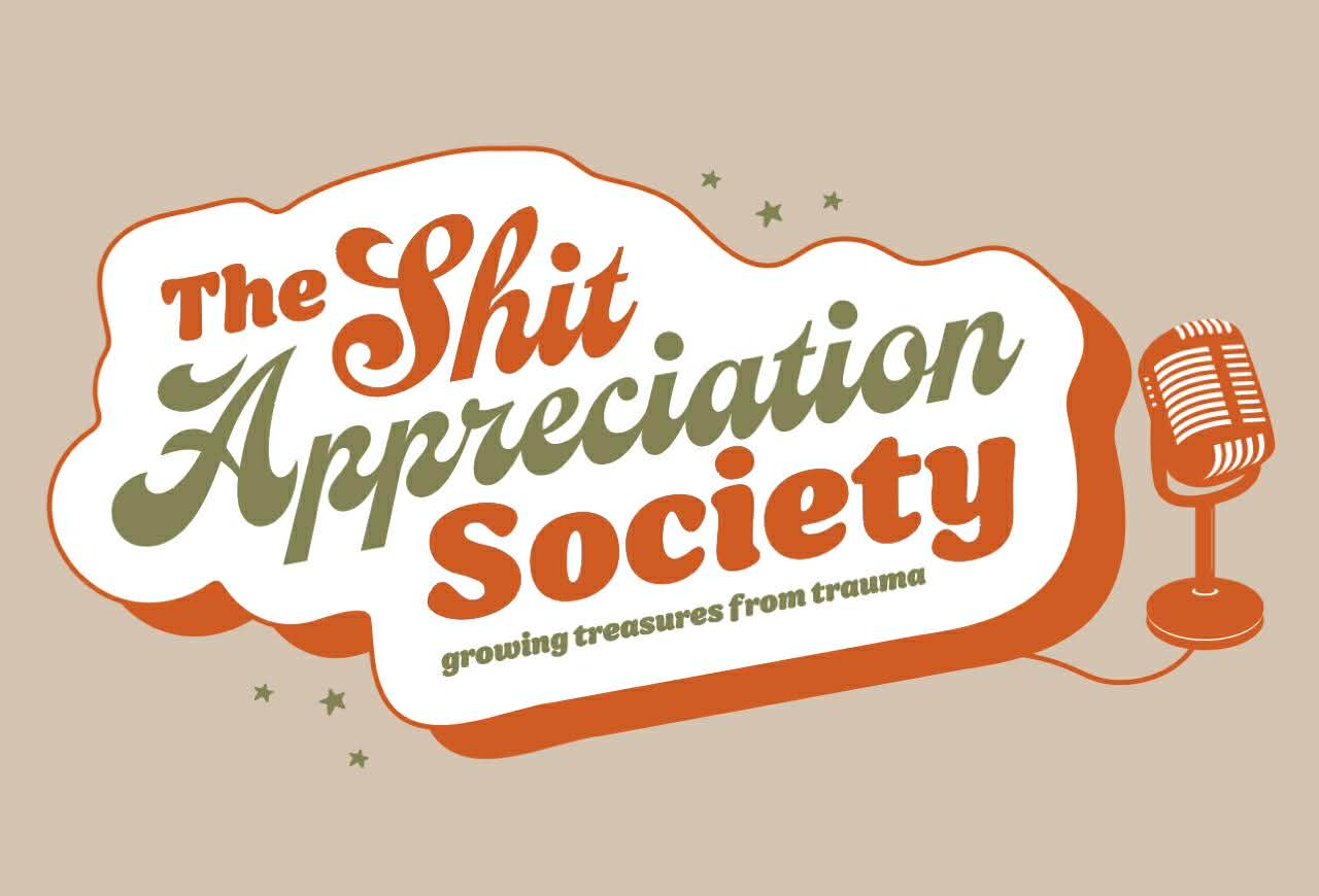 The Shit Appreciation Podcast