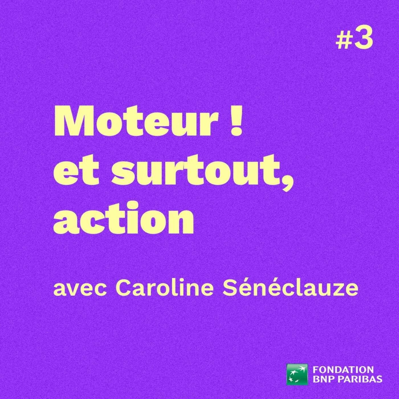 Moteur ! et surtout, action, avec Caroline Sénéclauze episode artwork
