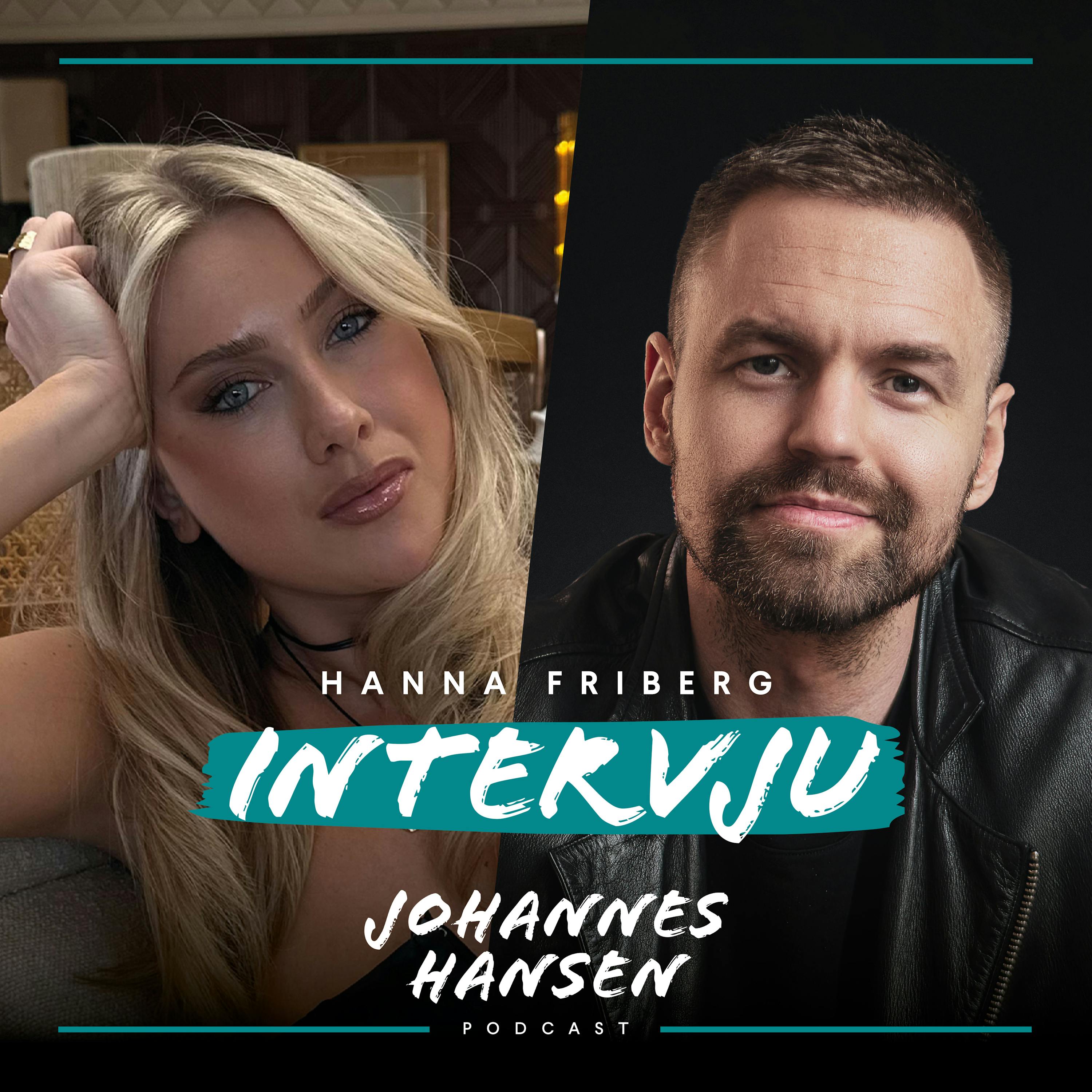 #478. Influencern Hanna Friberg om miljonerna, att romantisera livet och om vikten av självrespekt och orimliga krav episode artwork