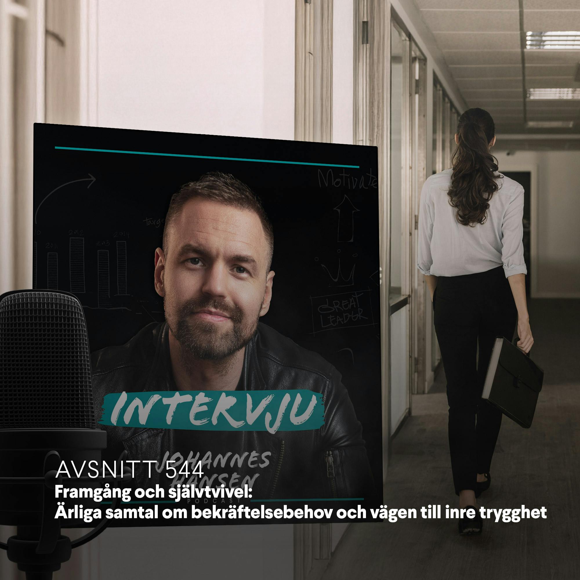 #544. Framgång och självtvivel: Ärliga samtal om bekräftelsebehov och vägen till inre trygghet episode artwork