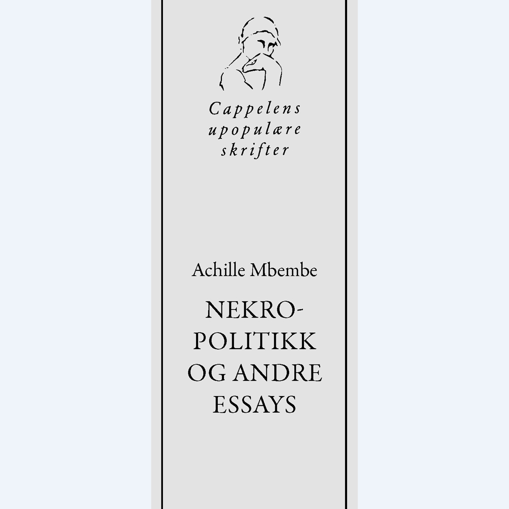 Achille Mbembe - Nekropolitikk og andre essays