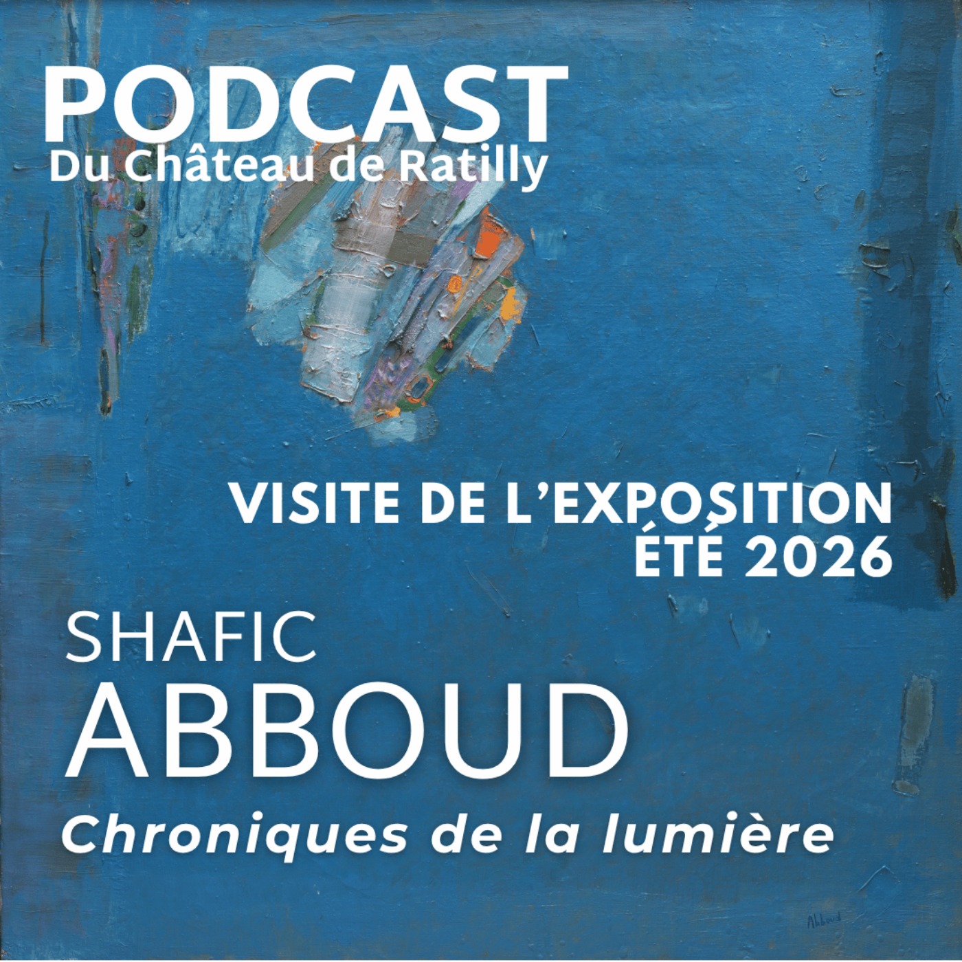 12 - La visite complète de l'exposition "Shafic Abboud, chroniques de la lumière" episode artwork
