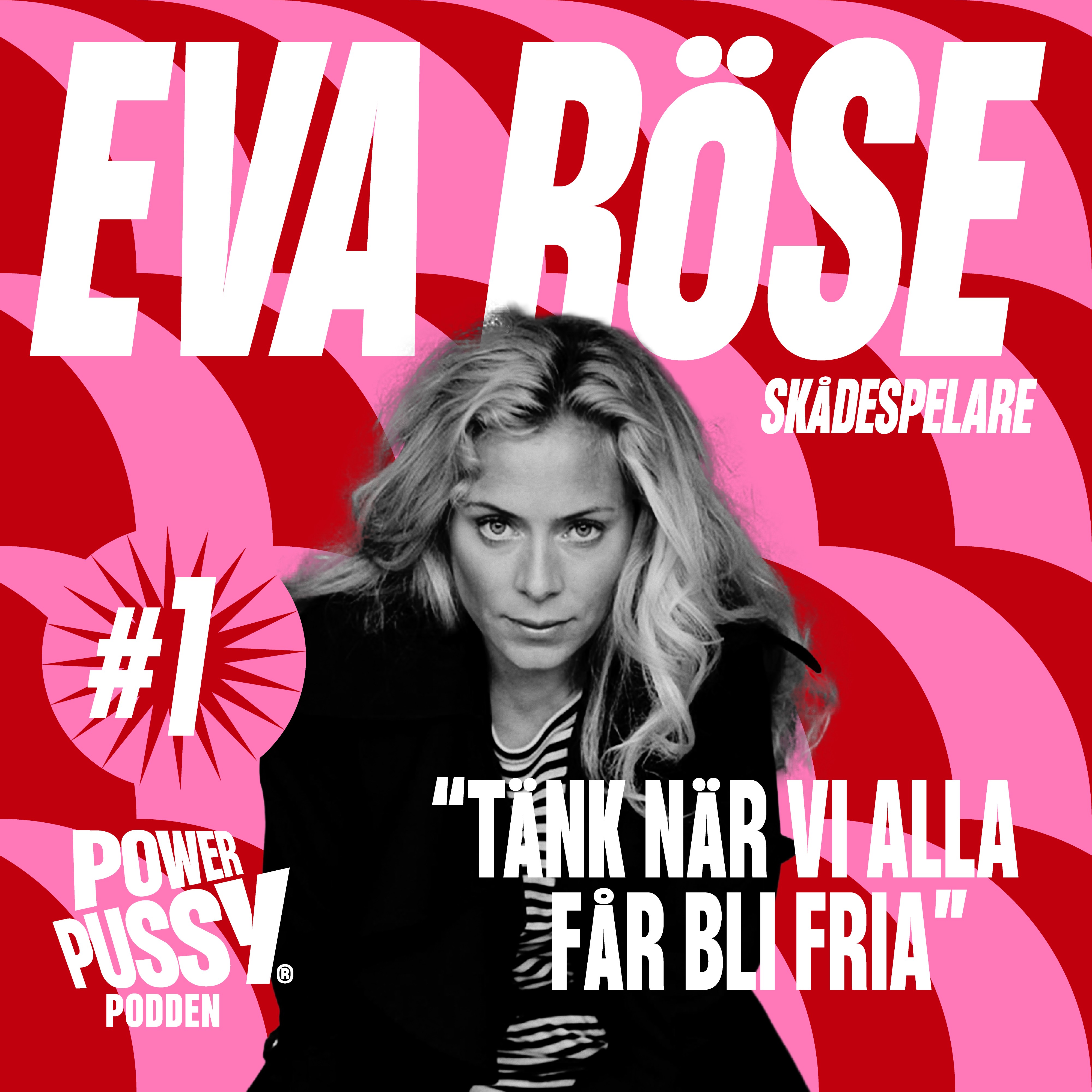 1. Eva Röse – ”Tänk om alla de kvinnor som vet någonting skulle börja tala” episode artwork