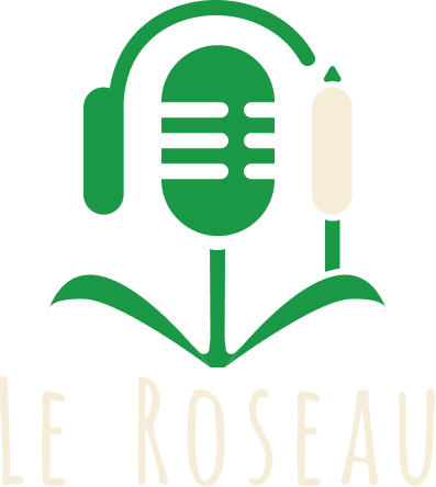 Le Roseau Podcast