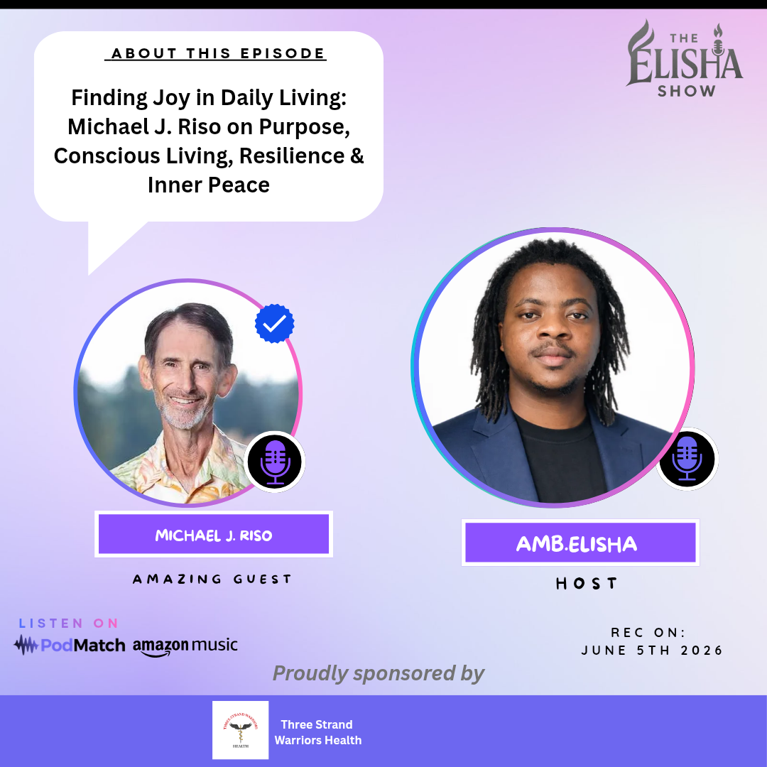 Finding Joy in Daily Living: Michael J. Riso on Purpose, Conscious Living, Resilience & Inner Peace | Amb. Elisha