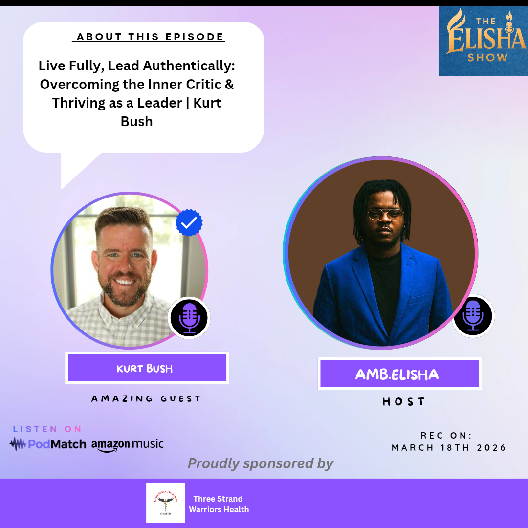 Live Fully, Lead Authentically: Overcoming the Inner Critic & Thriving as a Leader Kurt Bush | With Amb. Elisha