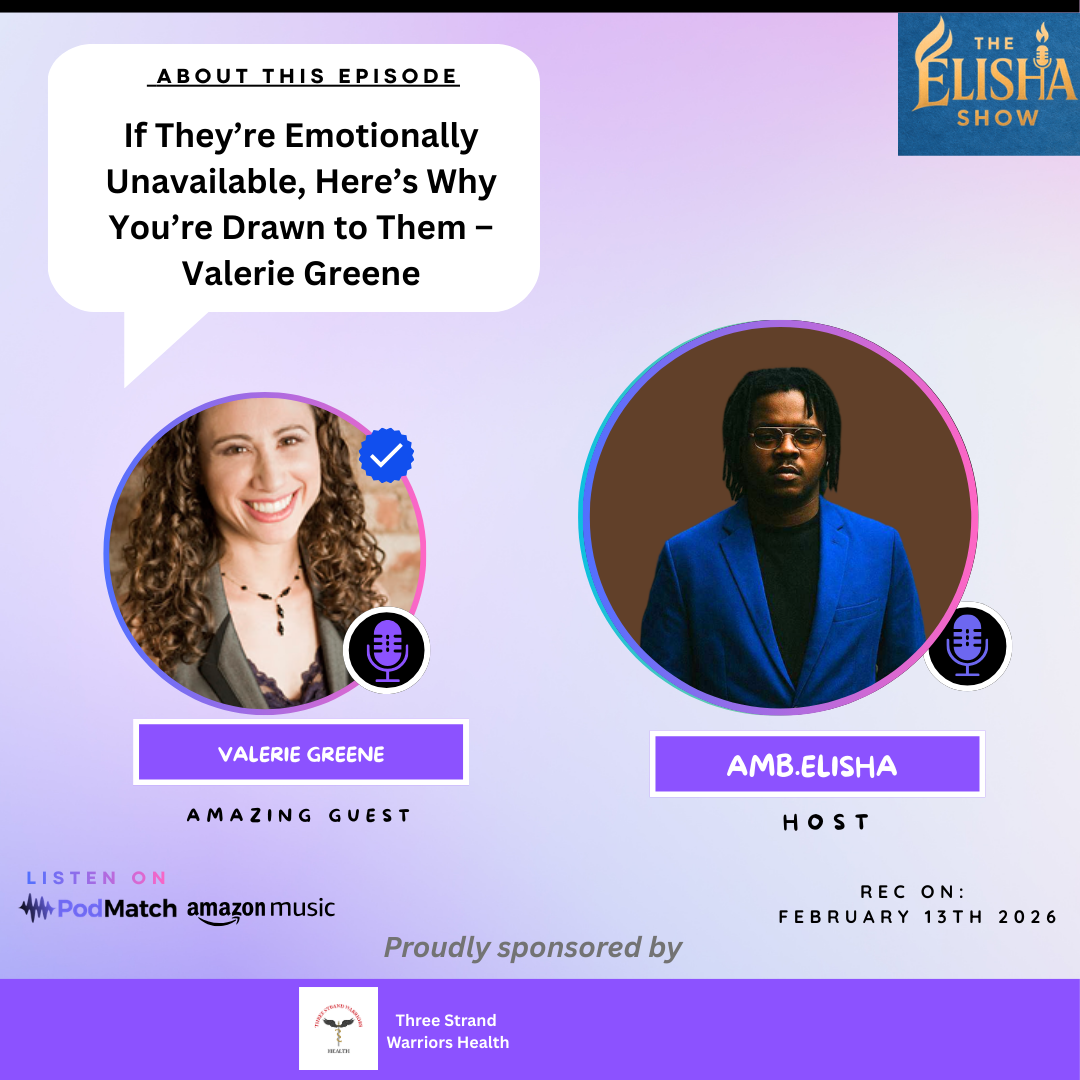If They’re Emotionally Unavailable, Here’s Why You’re Drawn to Them – Valerie Greene | With Amb. Elisha