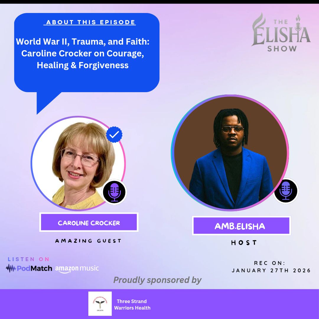 World War II, Trauma, and Faith: Caroline Crocker on Courage, Healing & Forgiveness | With Amb. Elisha