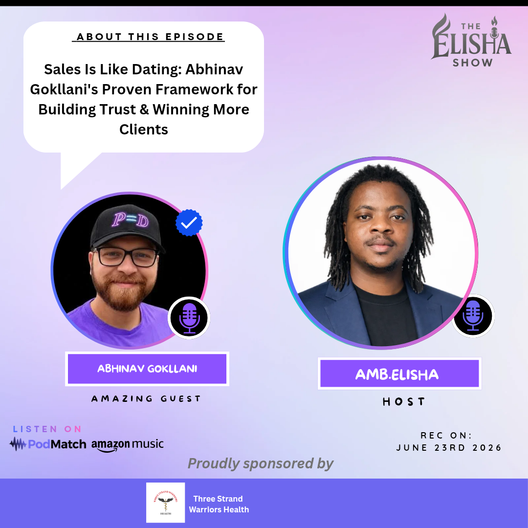Sales Is Like Dating: Abhinav Gokllani's Proven Framework for Building Trust & Winning More Clients | Amb. Elisha