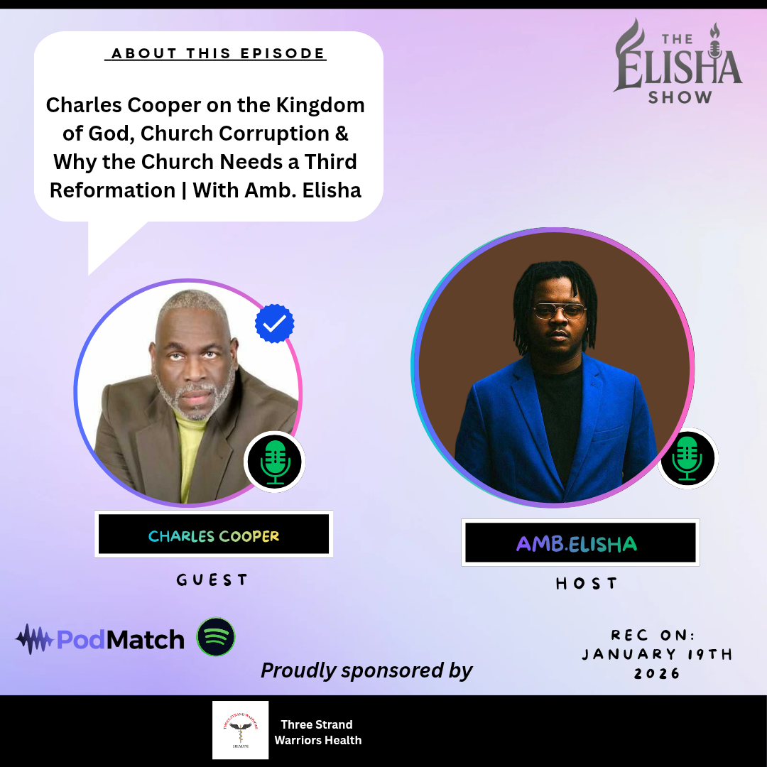 Charles Cooper on the Kingdom of God, Church Corruption & Why the Church Needs a Third Reformation | With Amb. Elisha