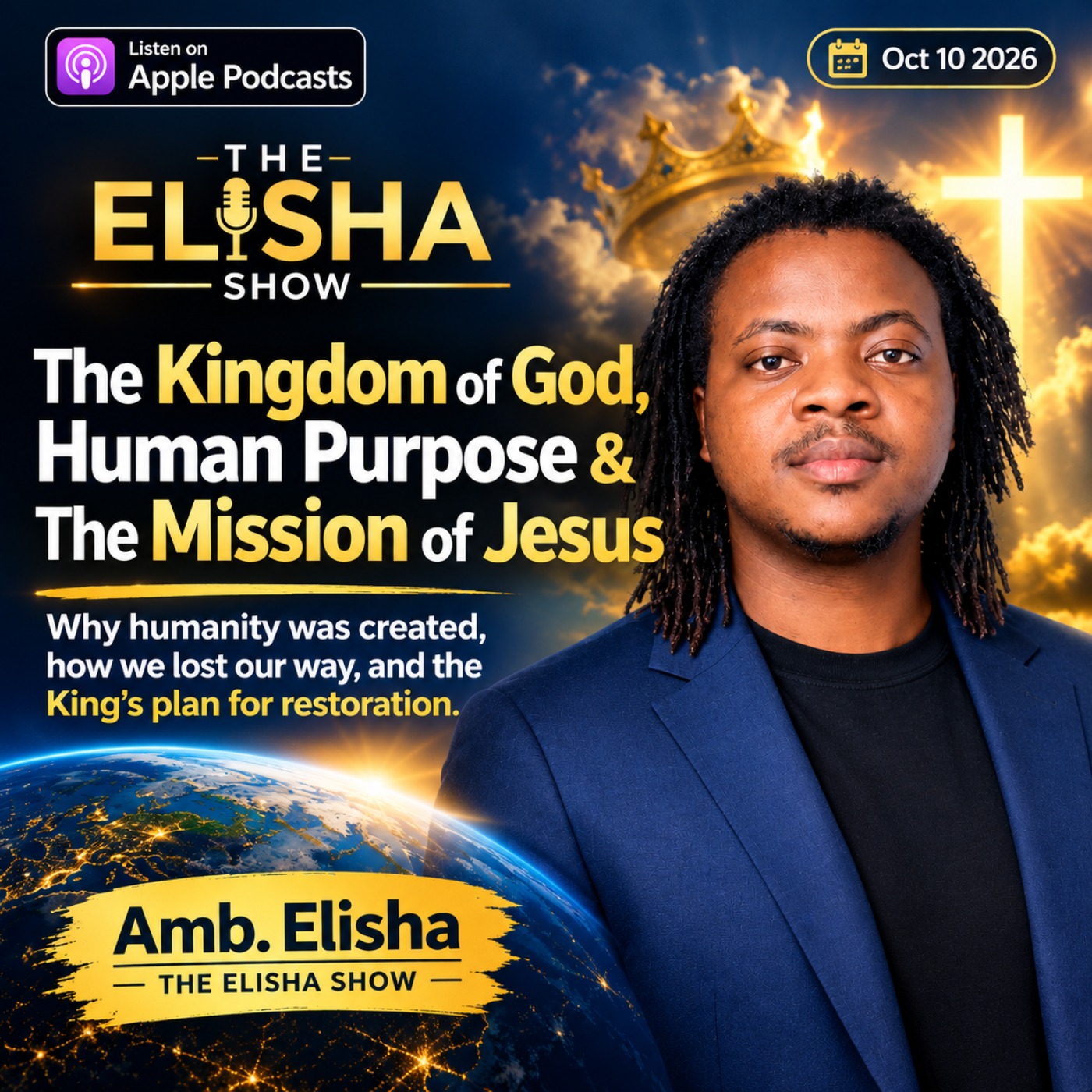 The Kingdom of God, Human Purpose & The Mission of Jesus | Amb. Elisha | The Elisha Show episode artwork