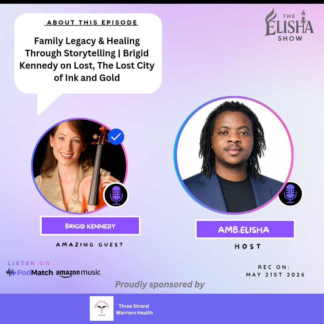 Family Legacy & Healing Through Storytelling | Brigid Kennedy on Lost, The Lost City of Ink and Gold | with Amb. Elisha