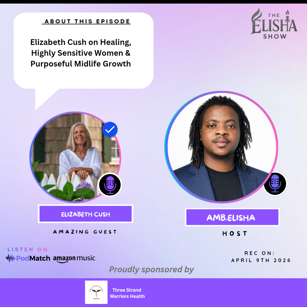 Elizabeth Cush on Healing, Highly Sensitive Women & Purposeful Midlife Growth | With Amb. Elisha