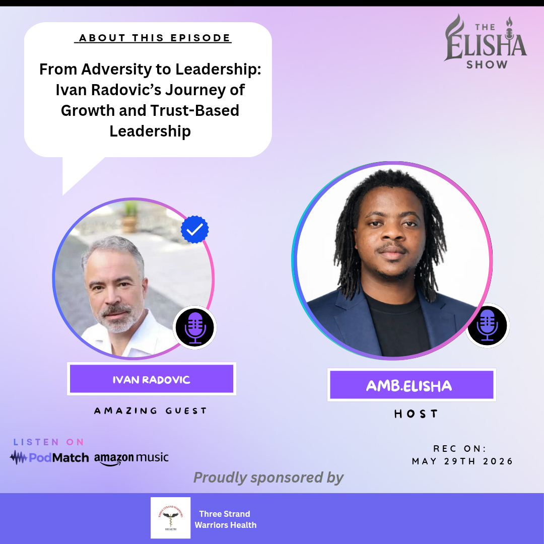 From Adversity to Leadership: Ivan Radovic’s Journey of Growth and Trust-Based Leadership | With Amb. Elisha