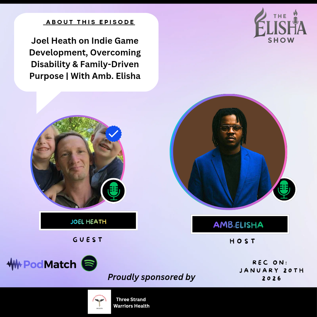 Joel Heath on Indie Game Development, Overcoming Disability & Family-Driven Purpose | With Amb. Elisha