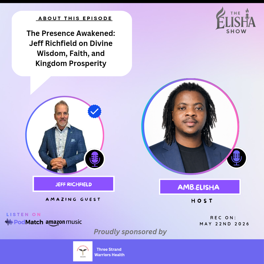 The Presence Awakened: Jeff Richfield on Divine Wisdom, Faith, and Kingdom Prosperity | With Amb. Elisha