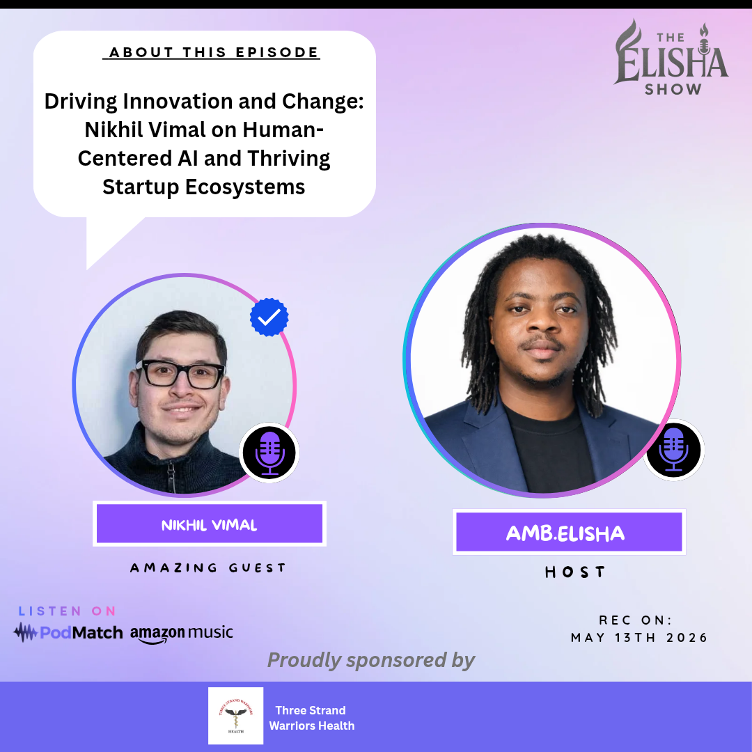 Driving Innovation and Change: Nikhil Vimal on Human-Centered AI and Thriving Startup Ecosystems | With Amb. Elisha