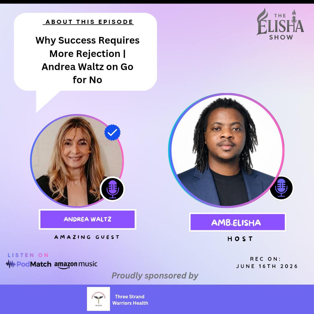 Why Success Requires More Rejection | Andrea Waltz on Go for No | Amb. Elisha