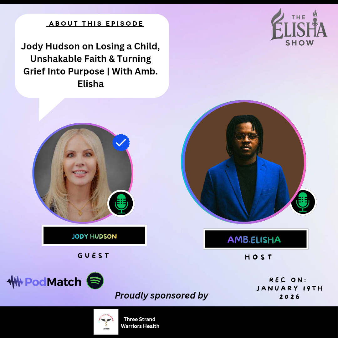 Jody Hudson on Losing a Child, Unshakable Faith & Turning Grief Into Purpose | With Amb. Elisha