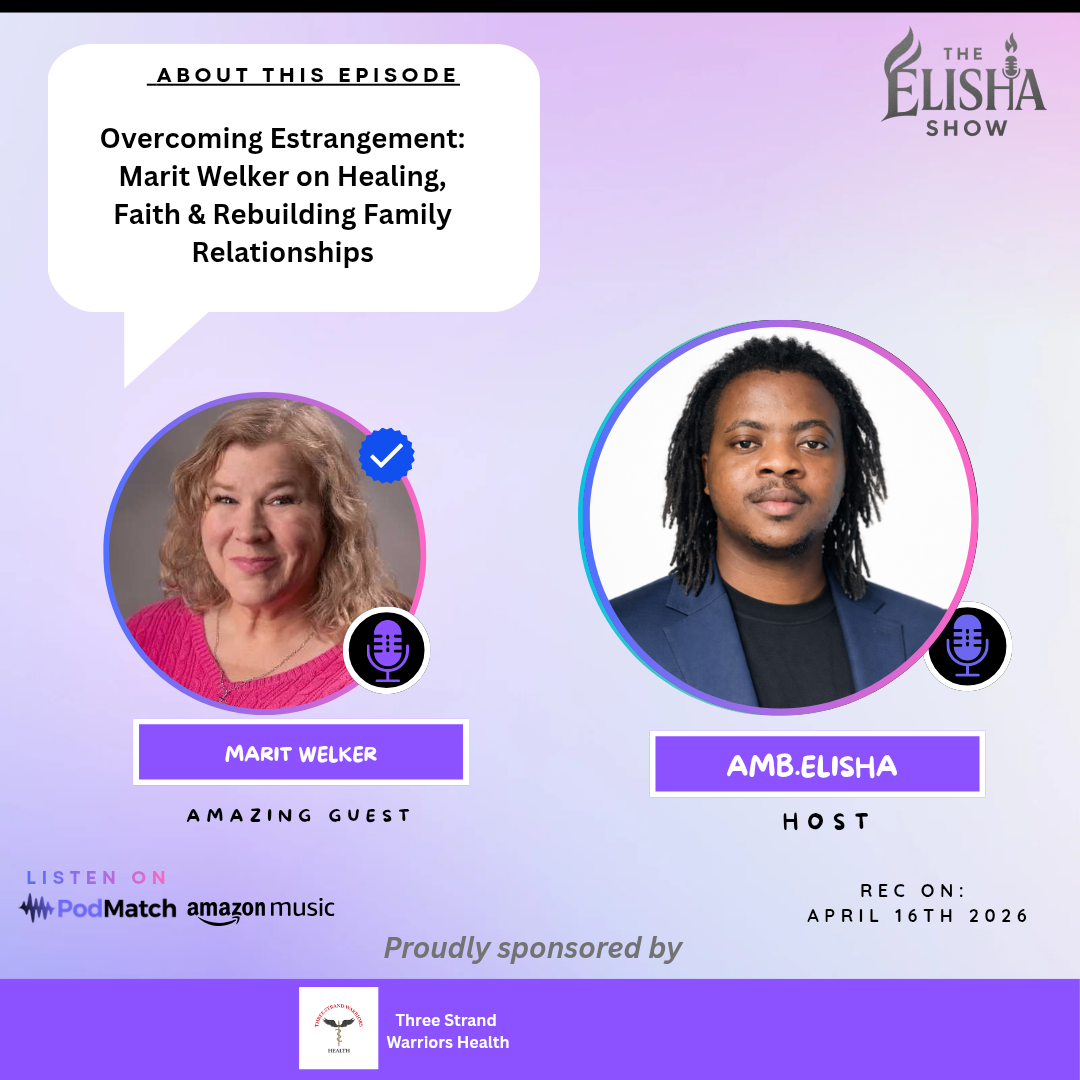 Overcoming Estrangement: Marit Welker on Healing, Faith & Rebuilding Family Relationships | With Amb. Elisha